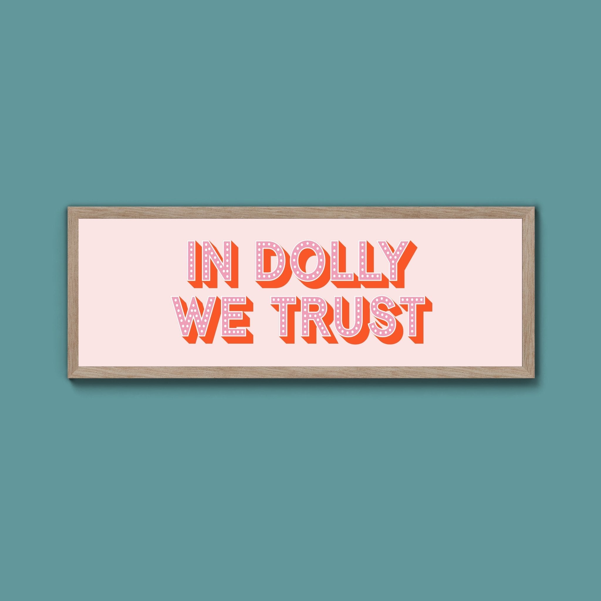 In Dolly We Trust Framed Print (New Style) - Above The Door