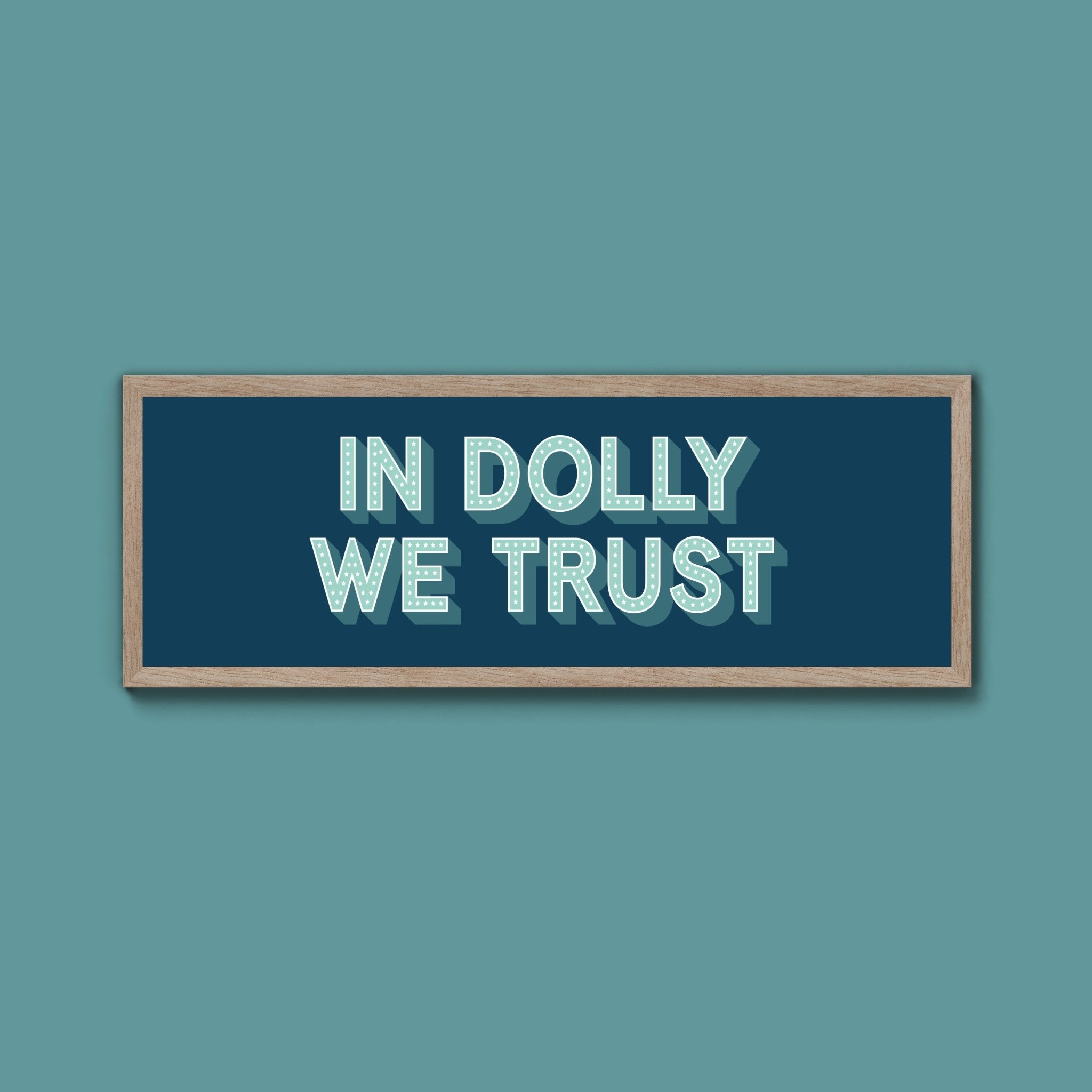 In Dolly We Trust Framed Print (New Style) - Above The Door