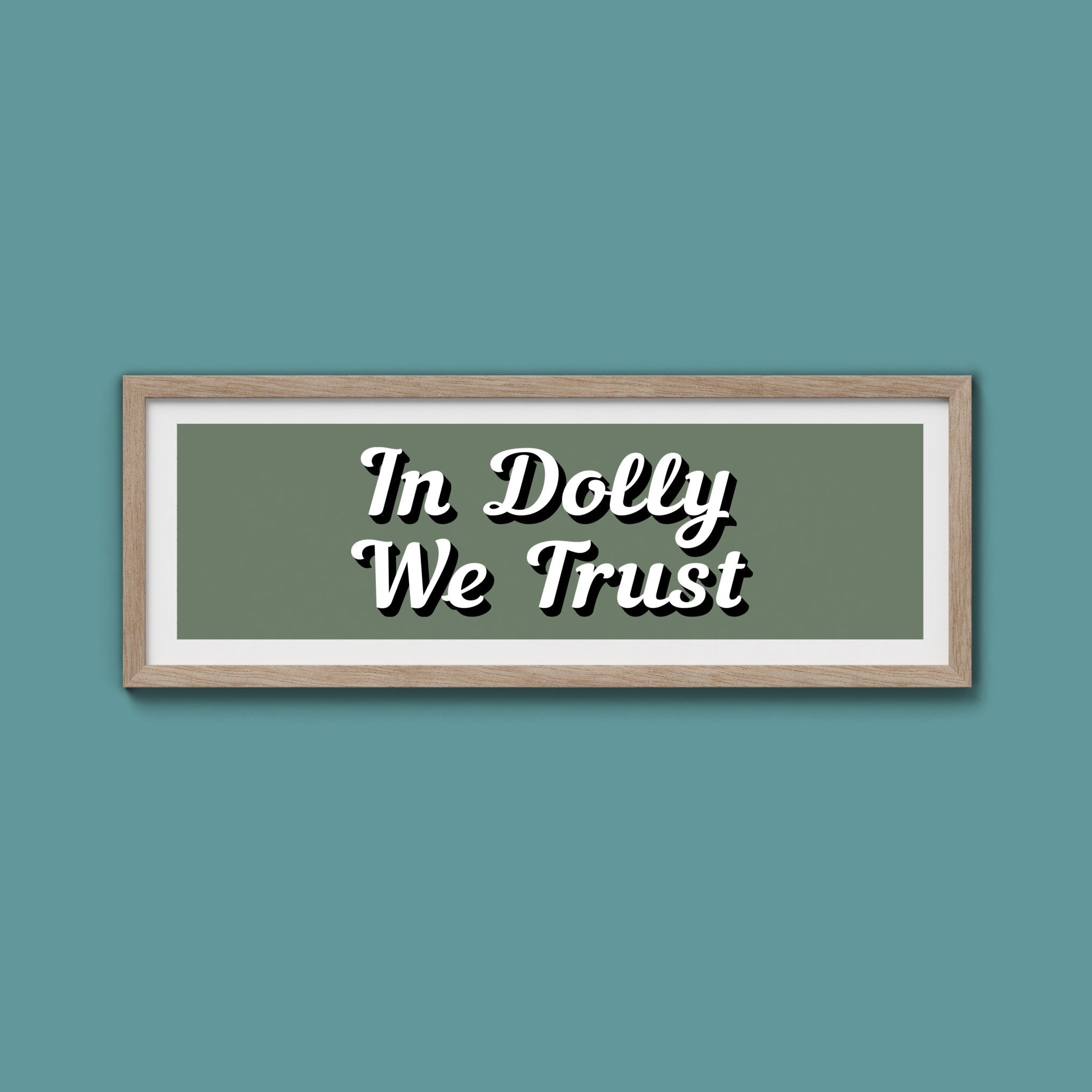 In Dolly We Trust Framed Print (New Style) - Above The Door