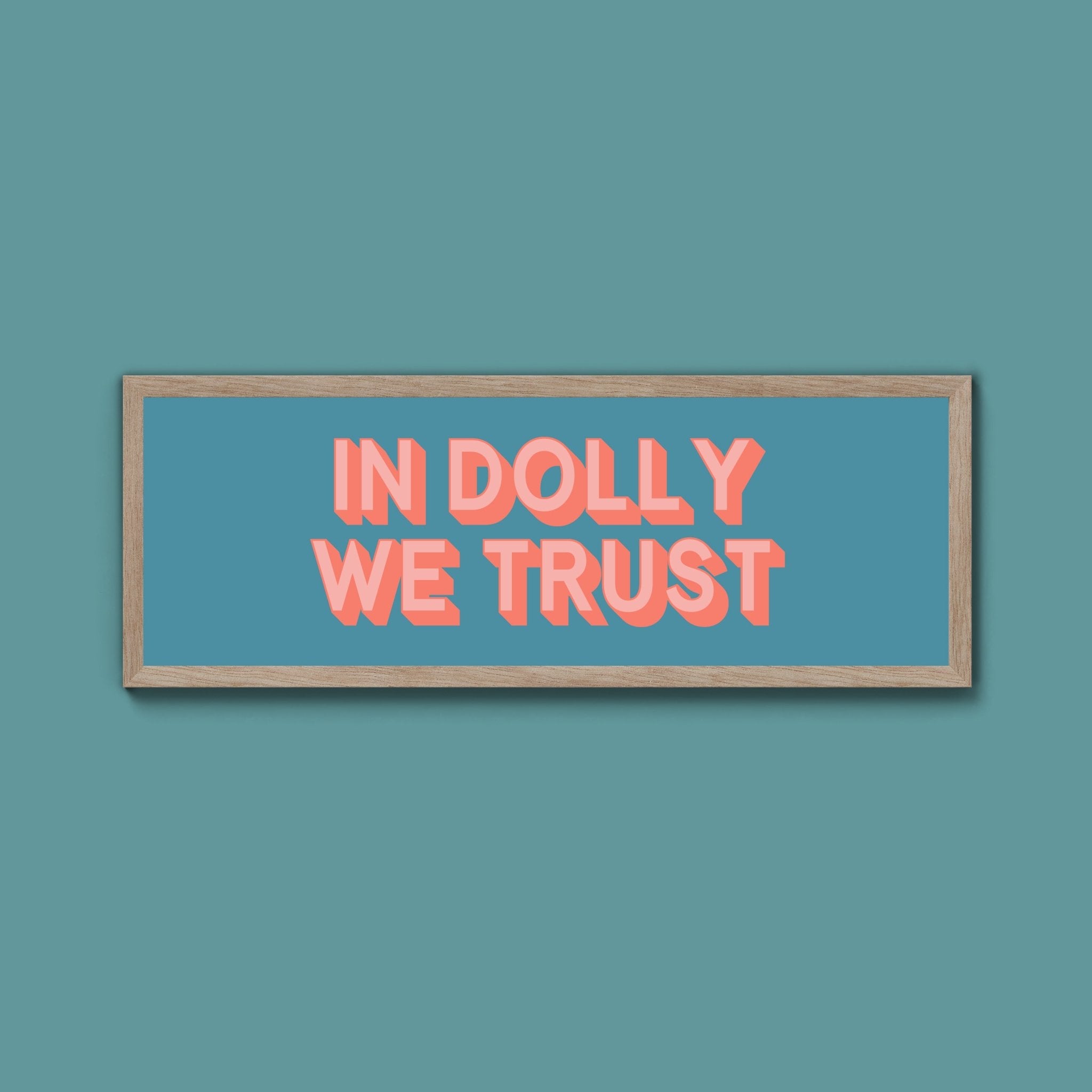 In Dolly We Trust Framed Print (New Style) - Above The Door