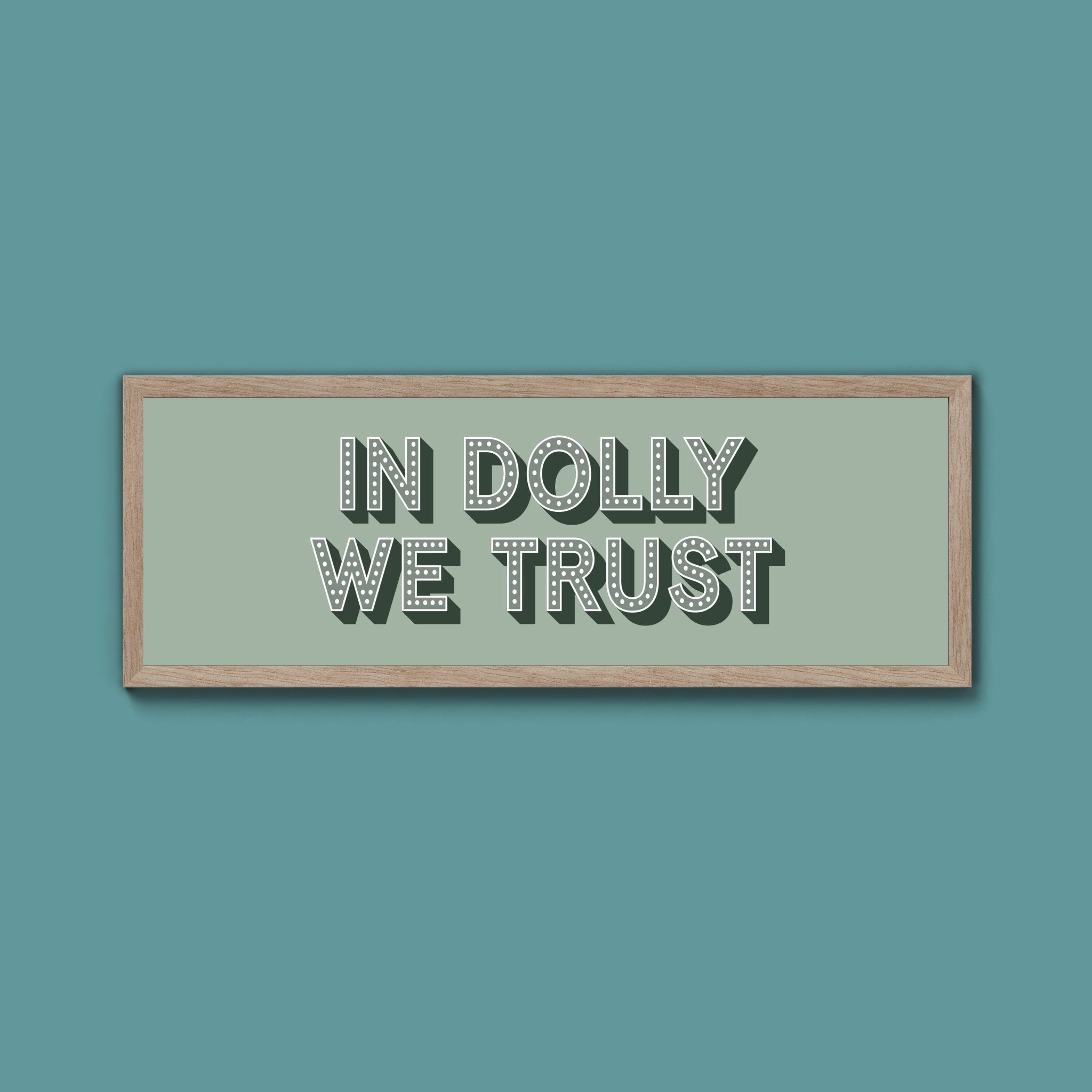 In Dolly We Trust Framed Print (New Style) - Above The Door