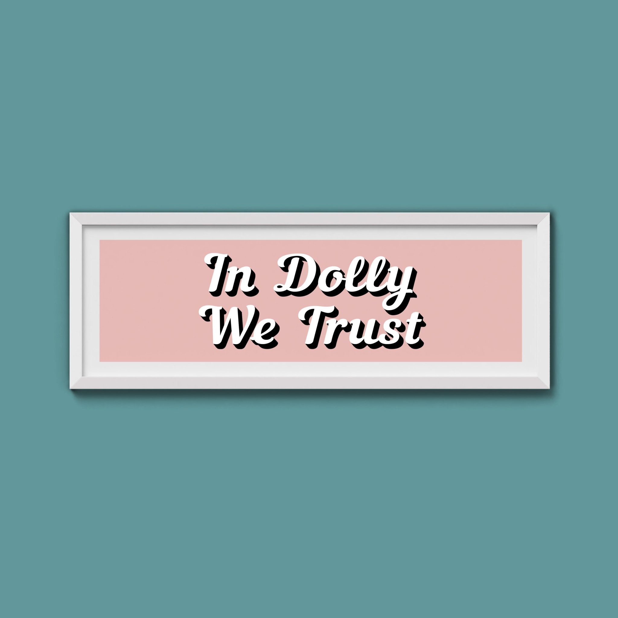 In Dolly We Trust Framed Print (New Style) - Above The Door