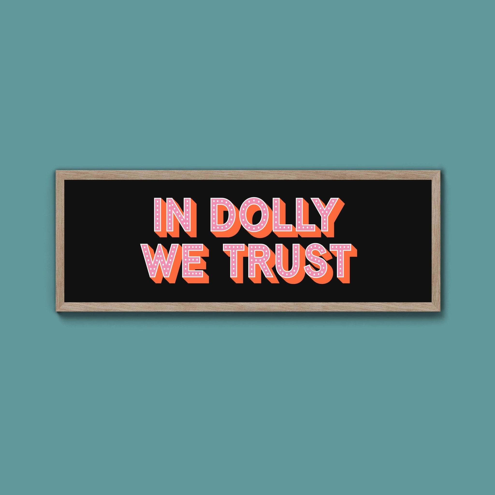 In Dolly We Trust Framed Print (New Style) - Above The Door