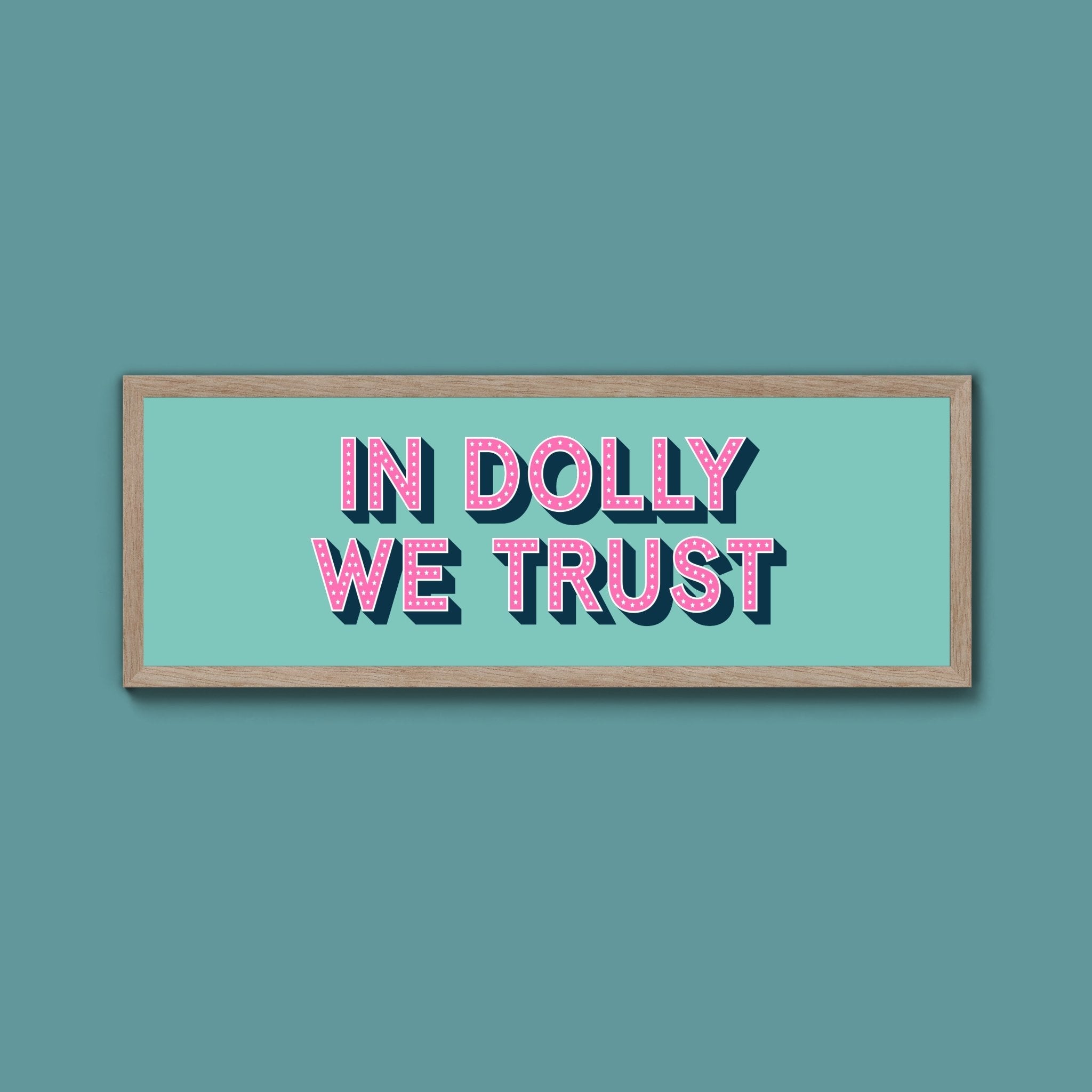 In Dolly We Trust Framed Print (New Style) - Above The Door