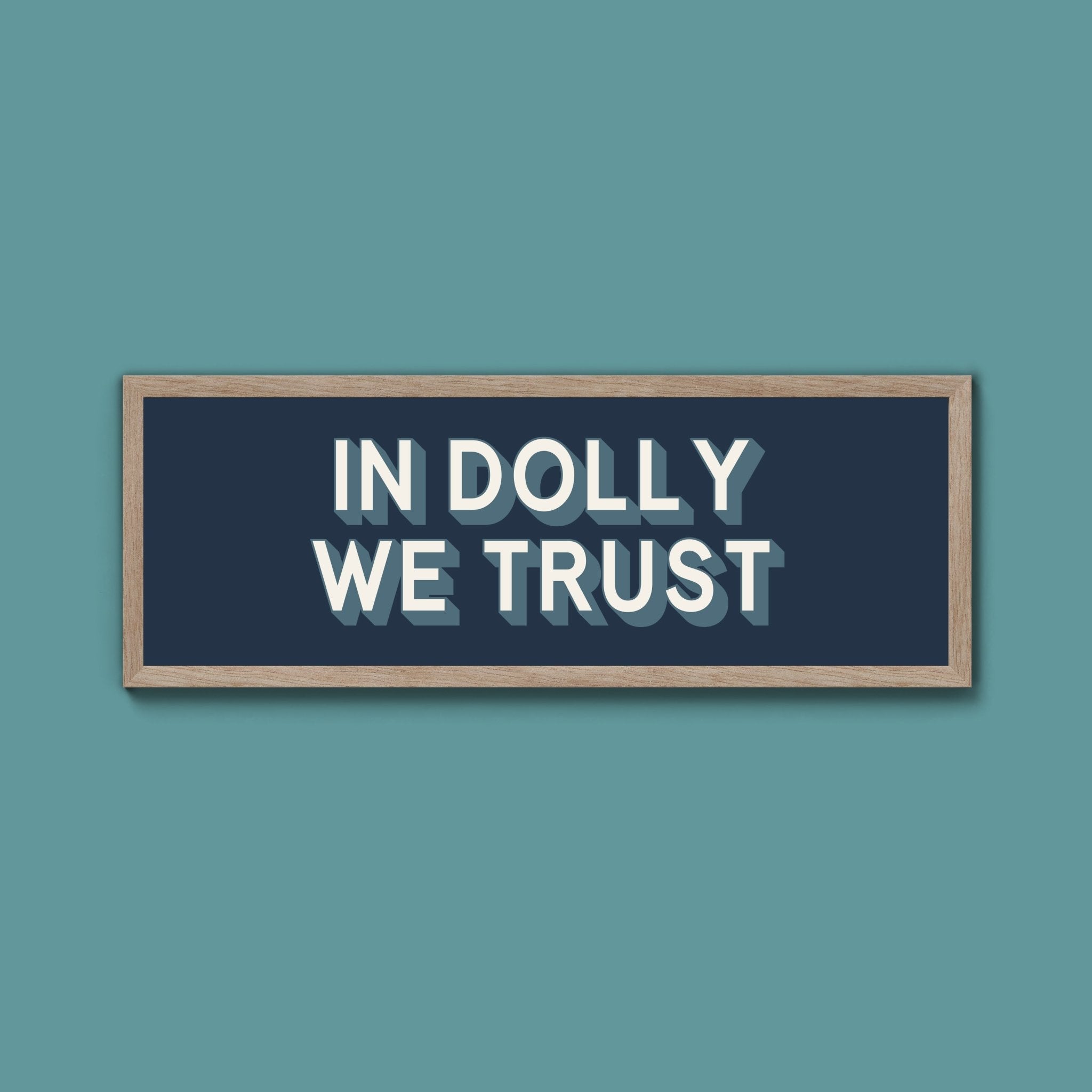In Dolly We Trust Framed Print (New Style) - Above The Door