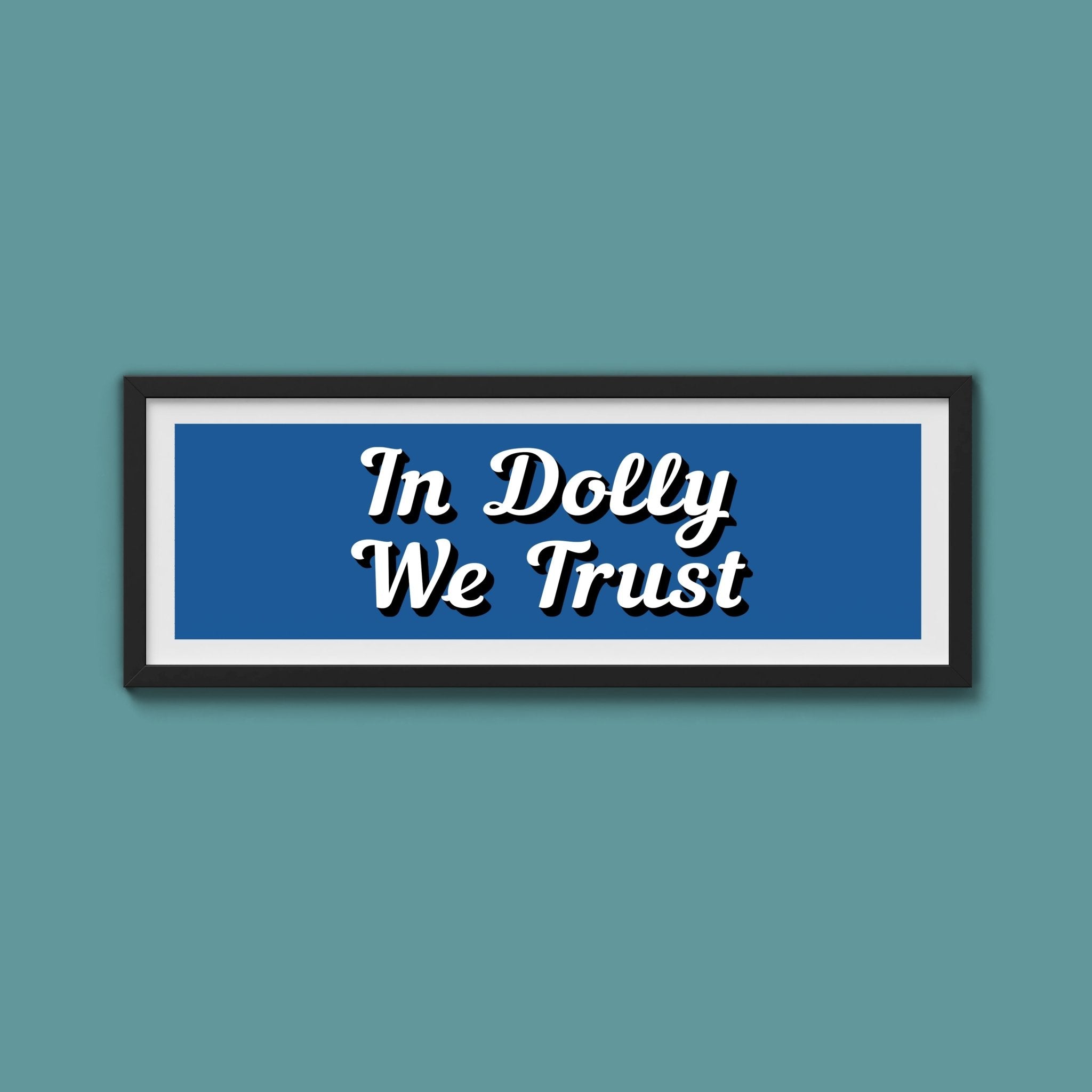 In Dolly We Trust Framed Print (New Style) - Above The Door