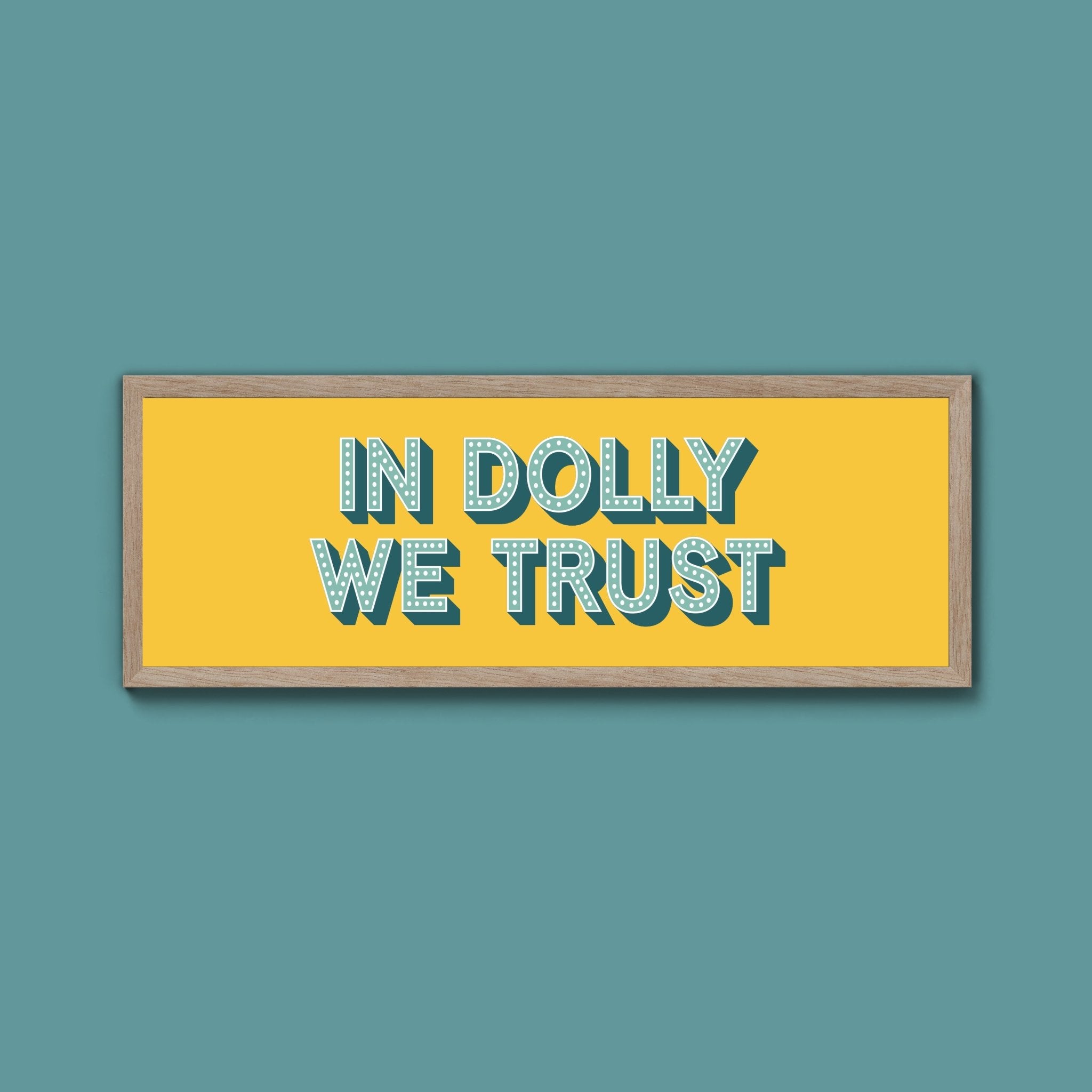 In Dolly We Trust Framed Print (New Style) - Above The Door