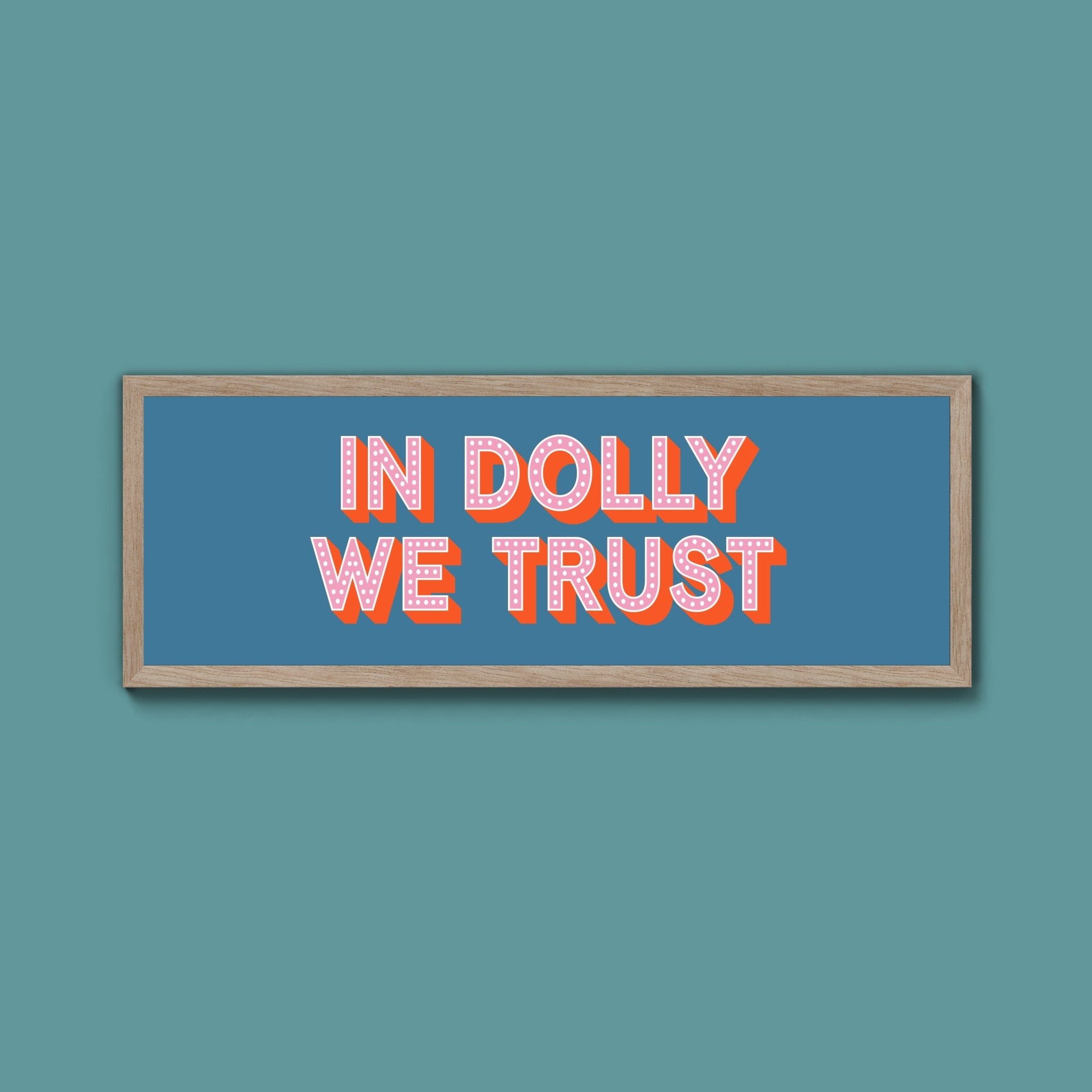 In Dolly We Trust Framed Print (New Style) - Above The Door