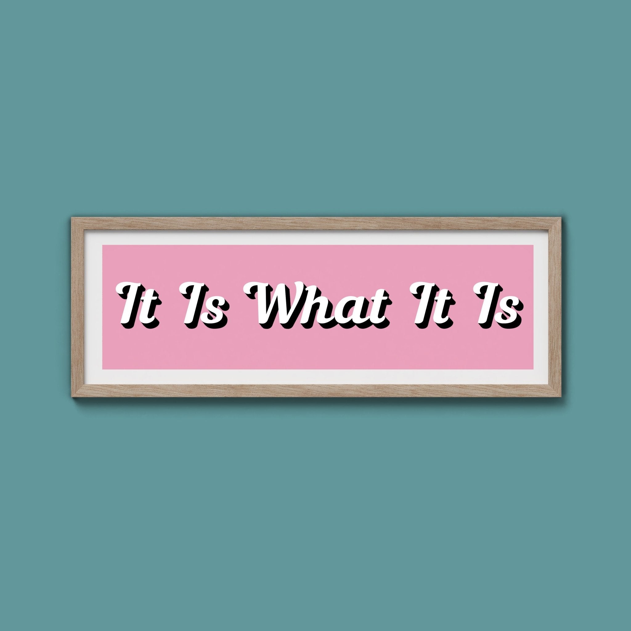 It Is What It is Framed Print (New Style) - Above The Door