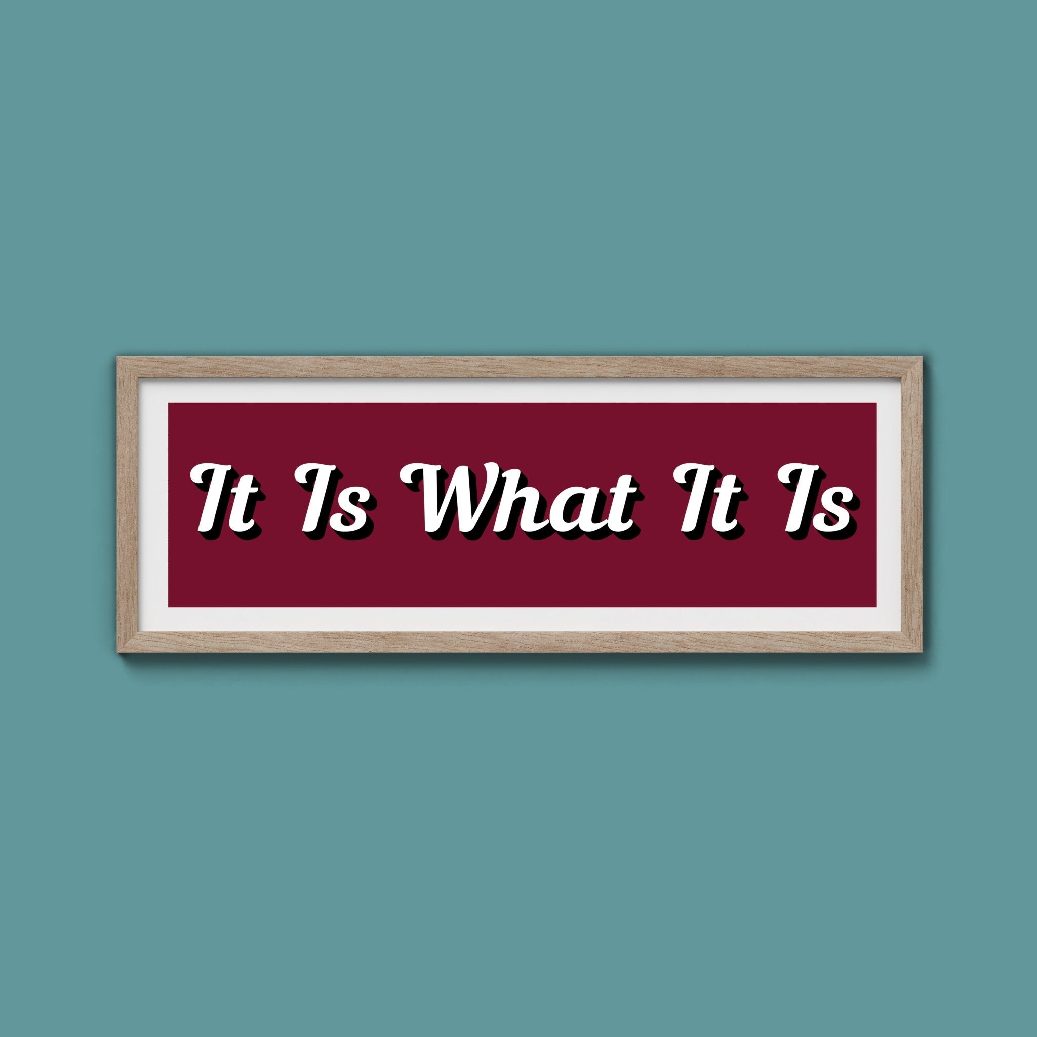 It Is What It is Framed Print (New Style) - Above The Door