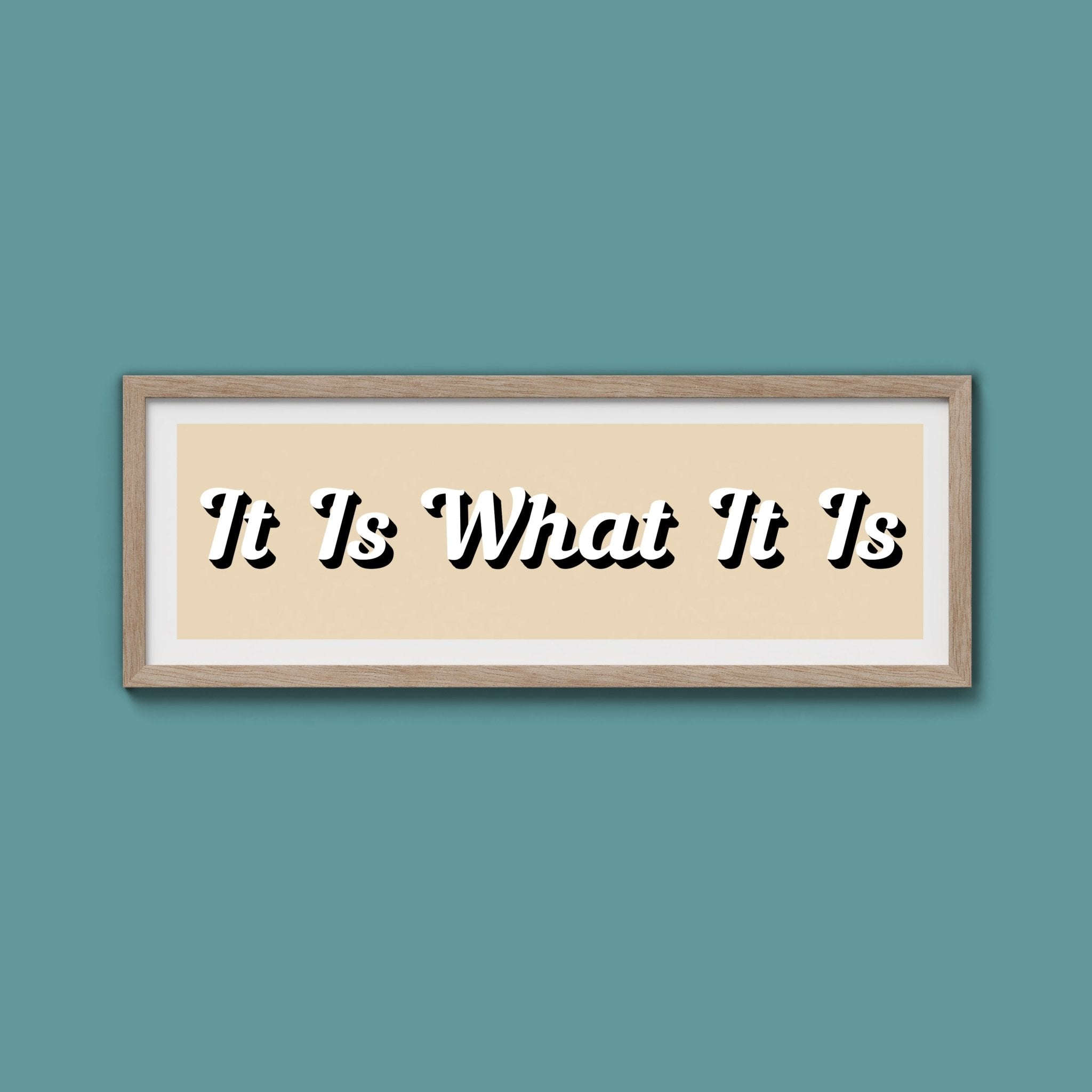 It Is What It is Framed Print (New Style) - Above The Door