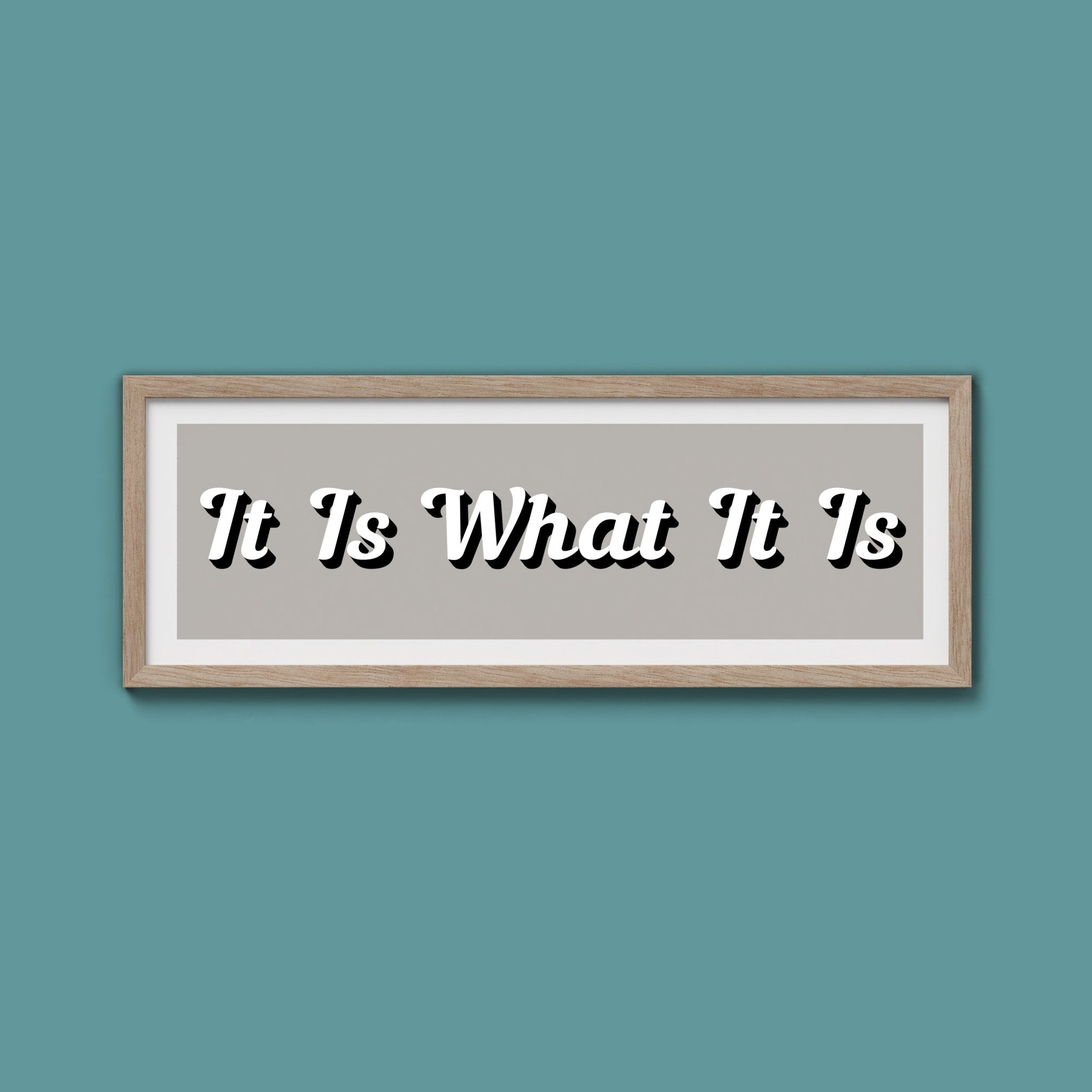 It Is What It is Framed Print (New Style) - Above The Door