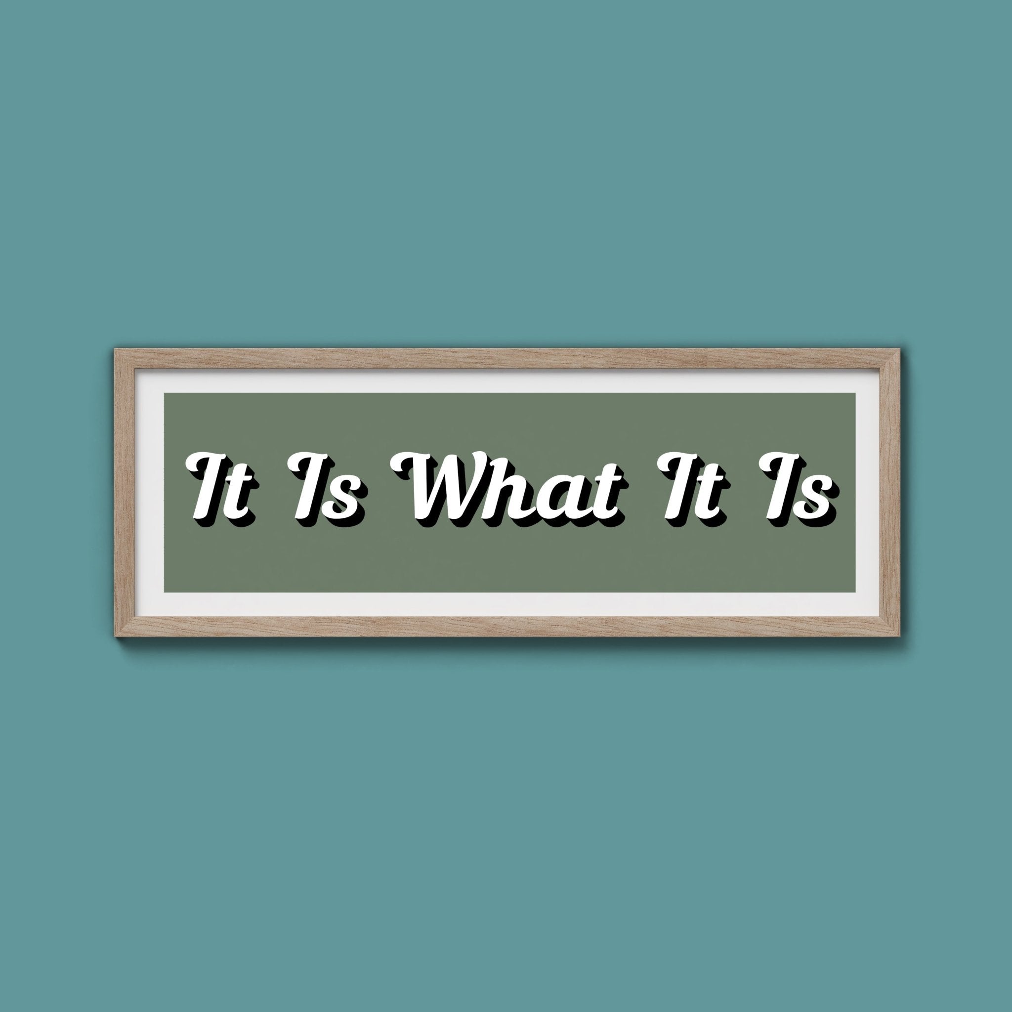 It Is What It is Framed Print (New Style) - Above The Door