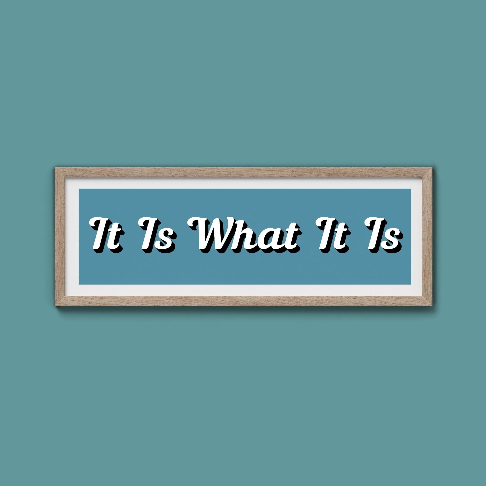 It Is What It is Framed Print (New Style) - Above The Door