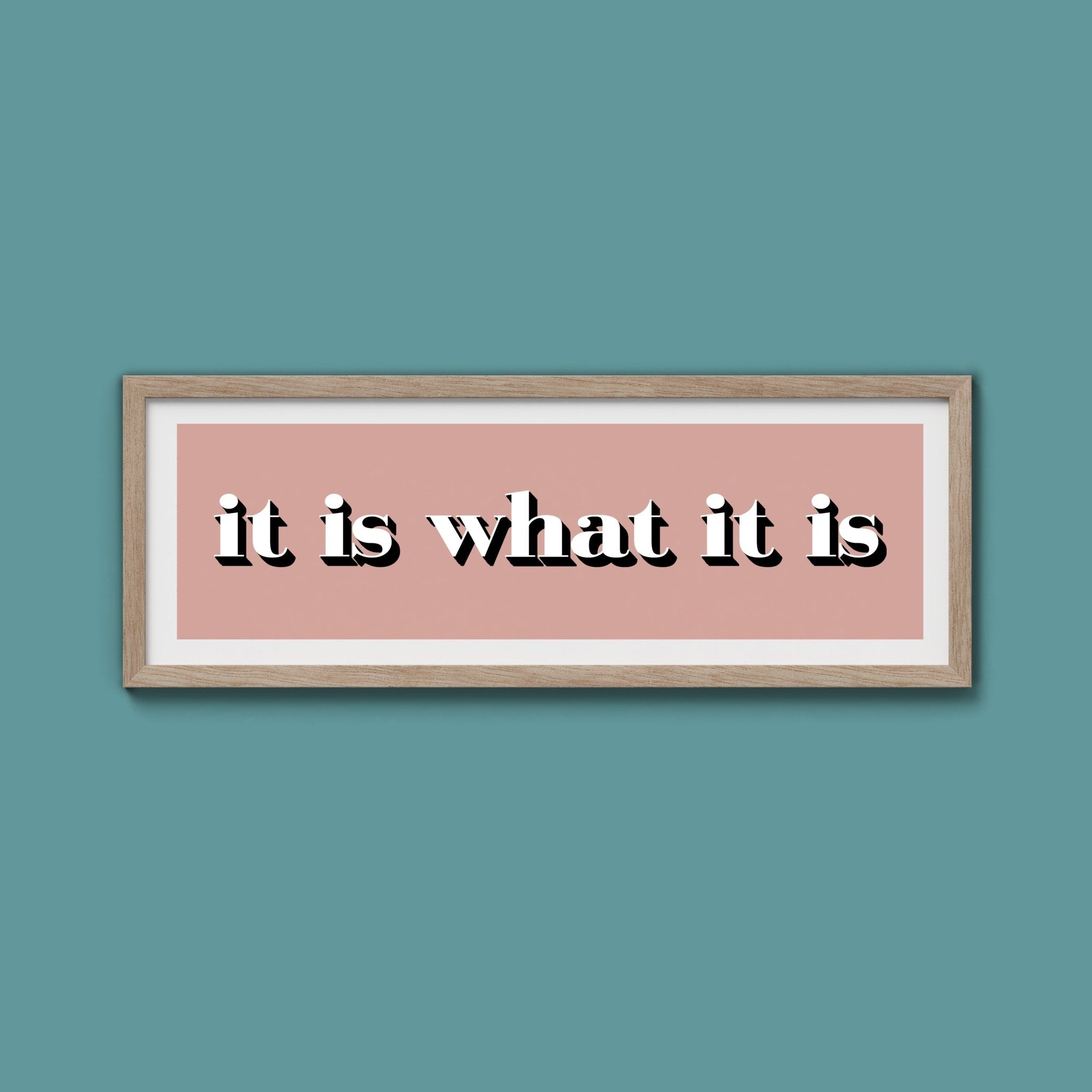 It Is What It Is Print - Above The Door