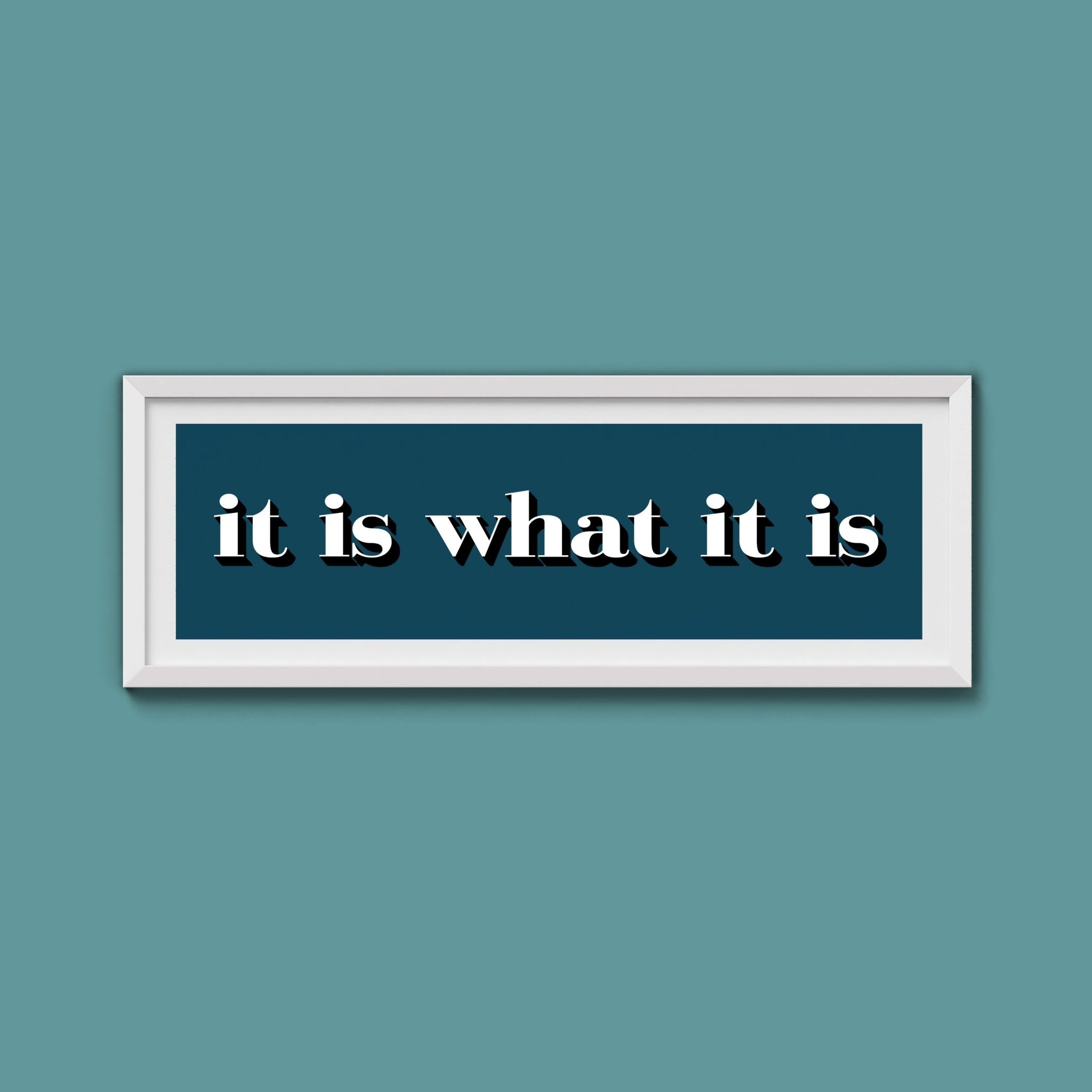 It Is What It Is Print - Above The Door