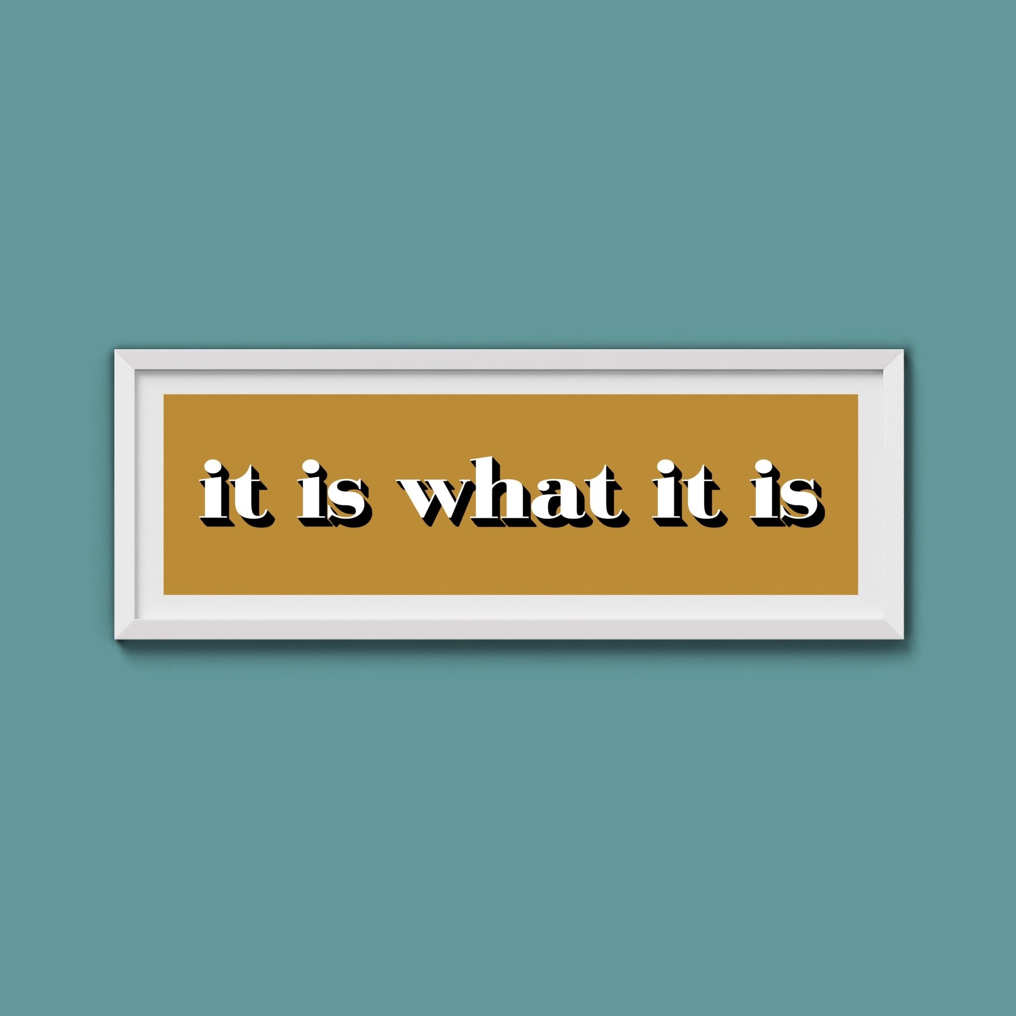 It Is What It Is Print - Above The Door