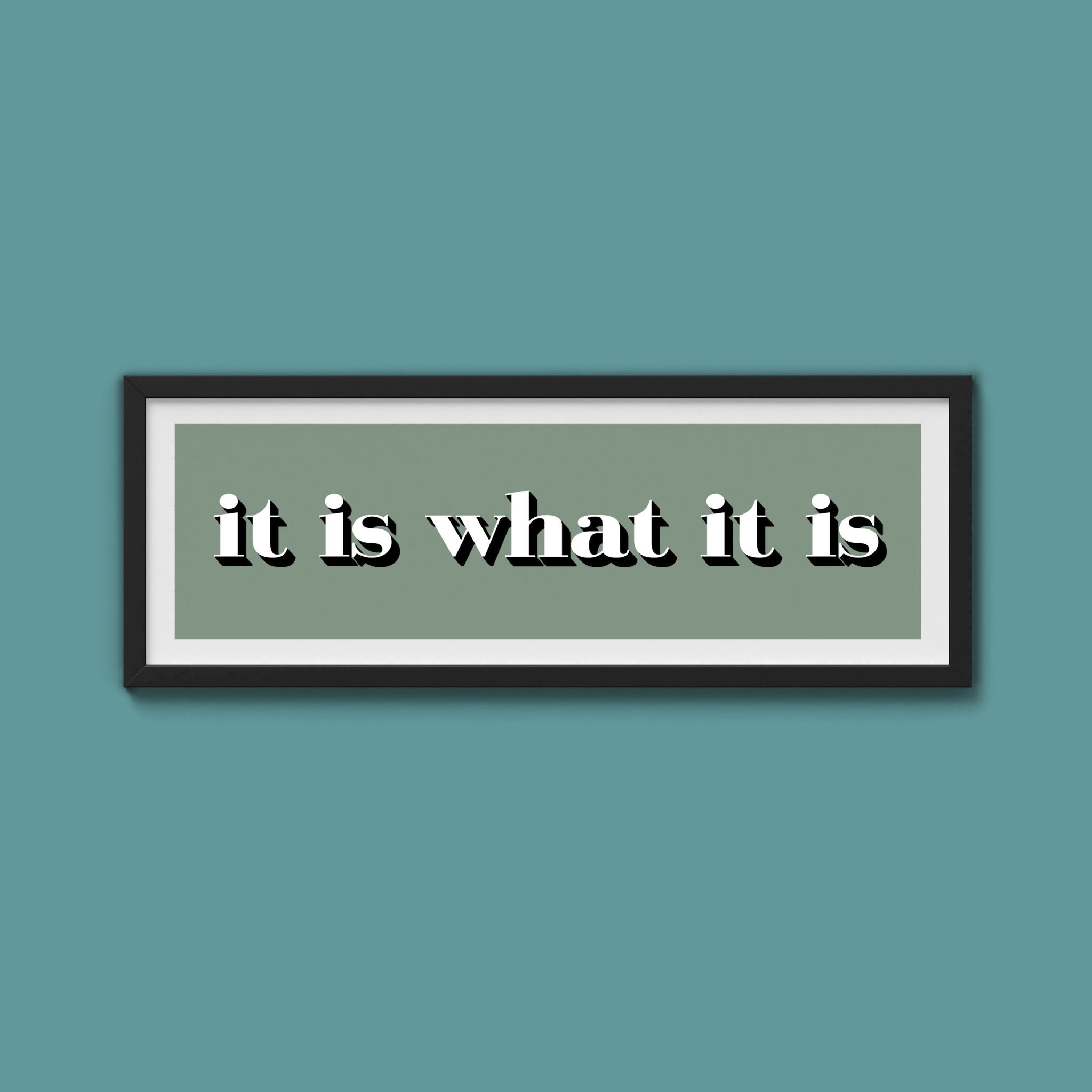 It Is What It Is Print - Above The Door
