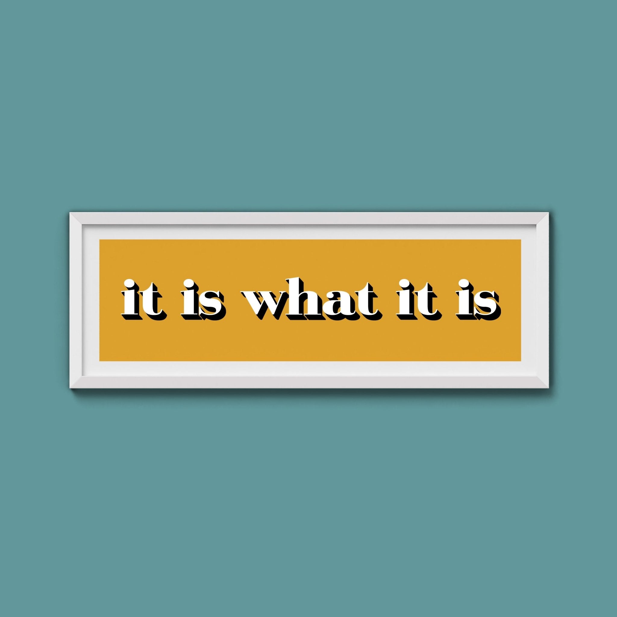 It Is What It Is Print - Above The Door