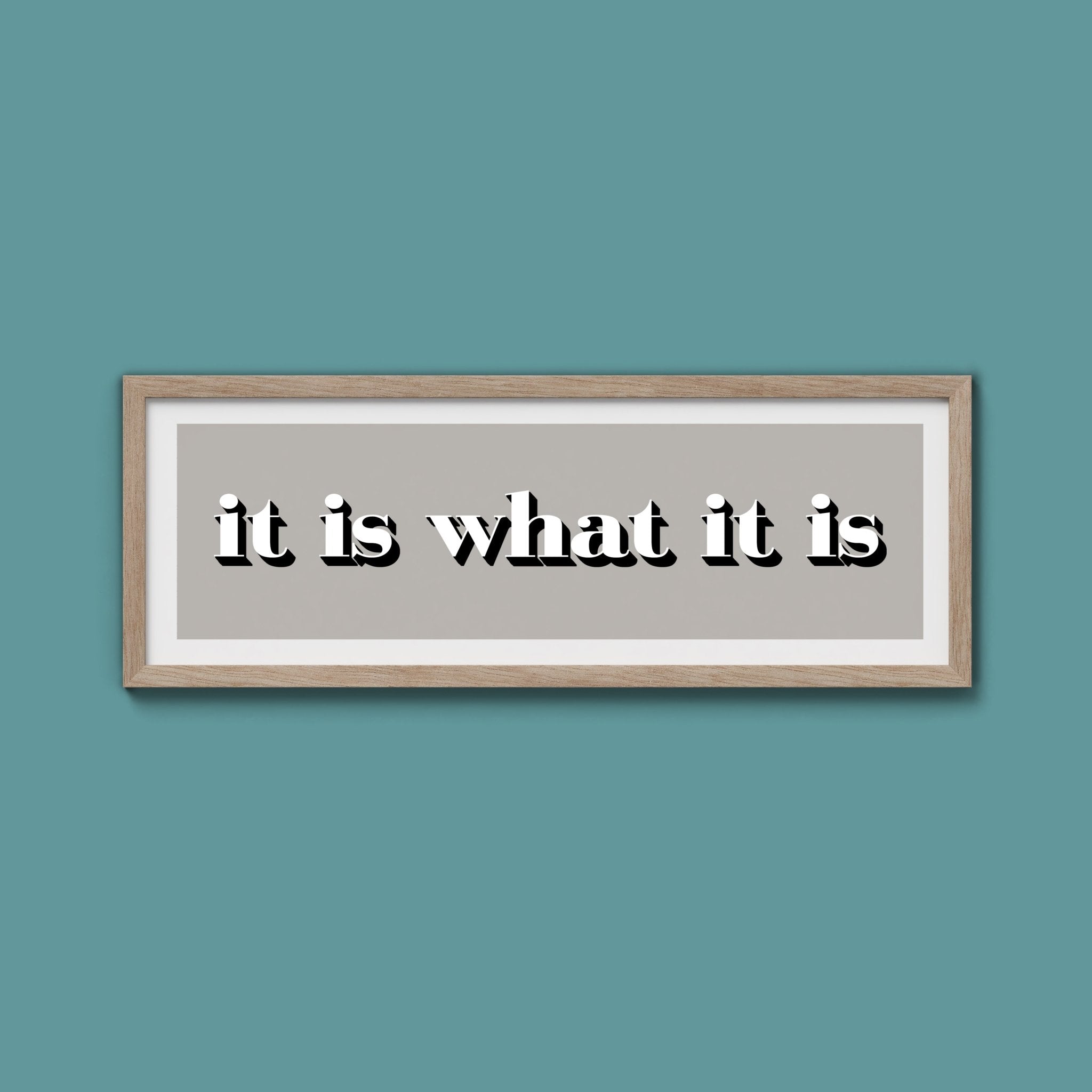 It Is What It Is Print - Above The Door