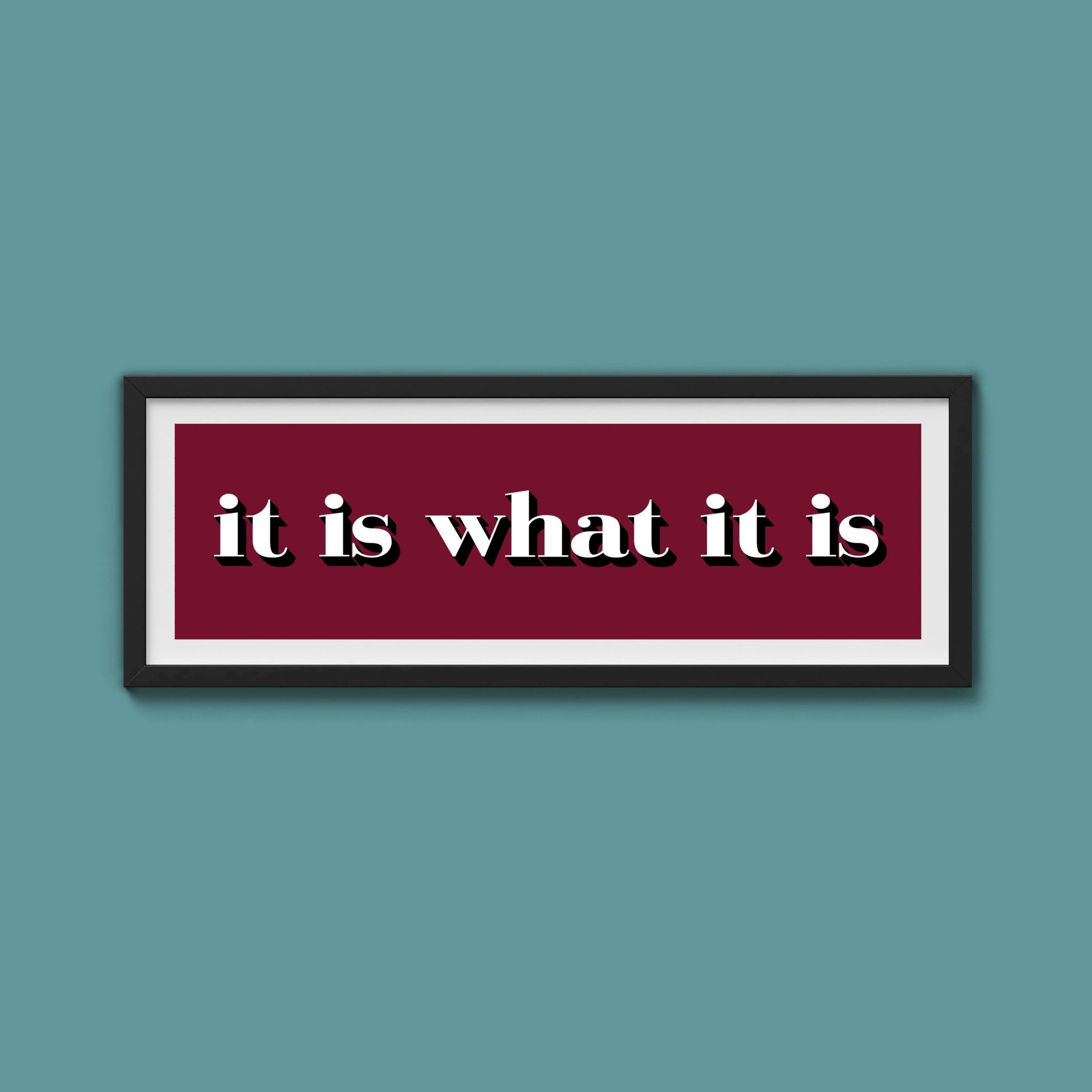 It Is What It Is Print - Above The Door