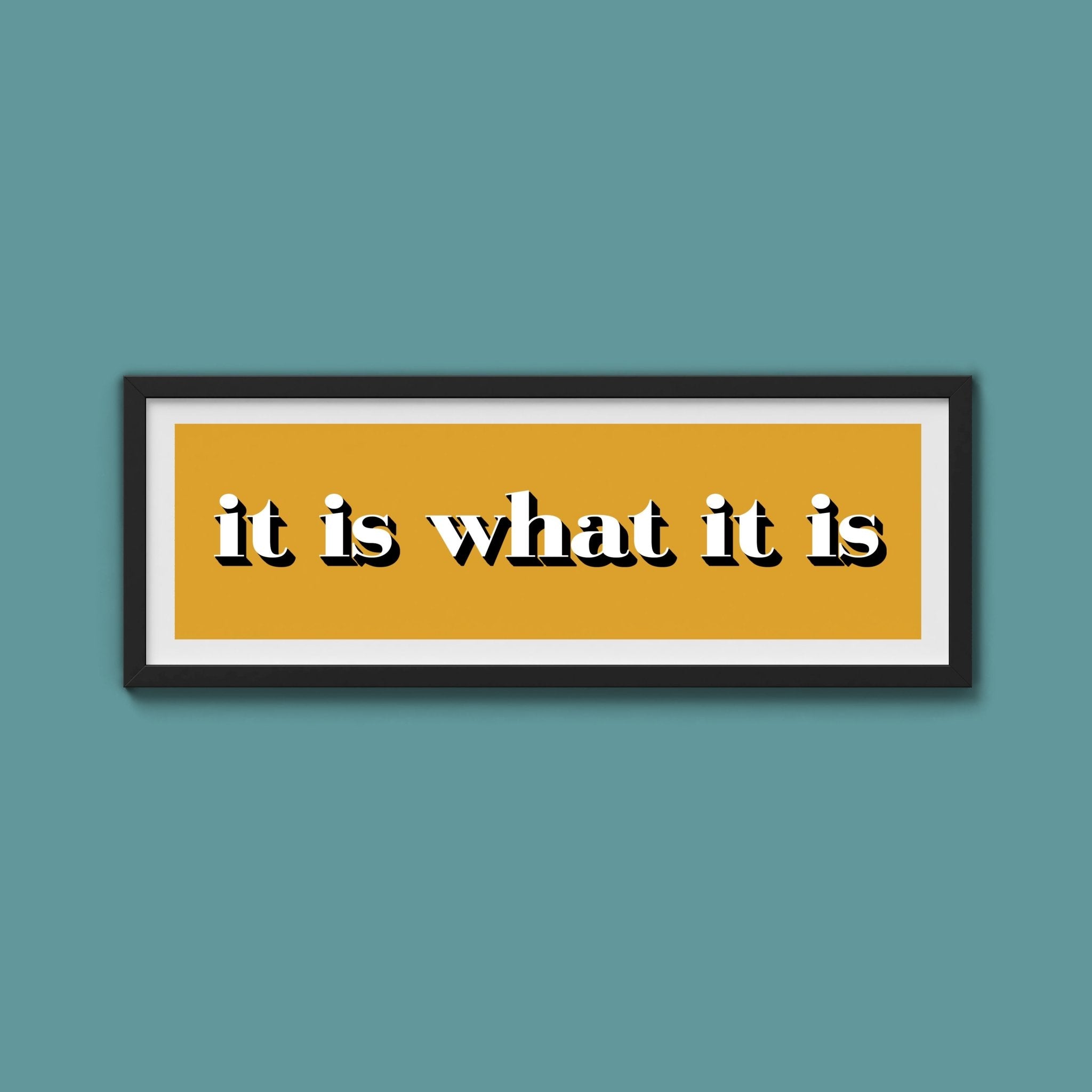 It Is What It Is Print - Above The Door