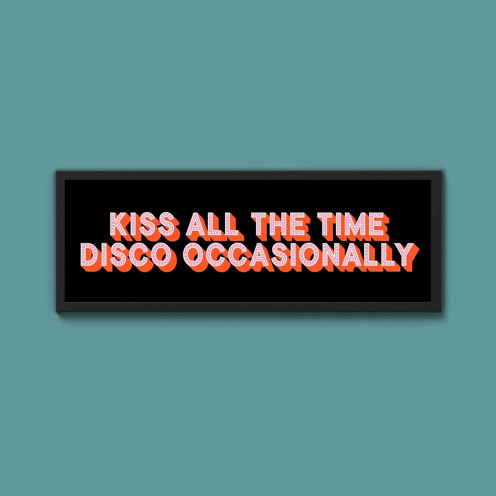 Kiss All The Time Disco Occasionally Framed Print (New Style) - Above The Door