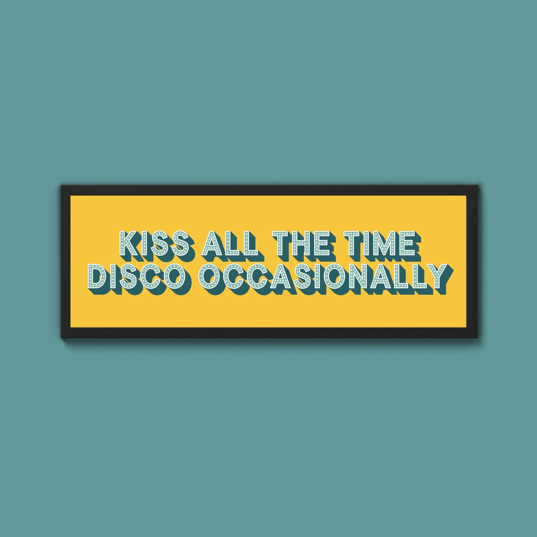 Kiss All The Time Disco Occasionally Framed Print (New Style) - Above The Door