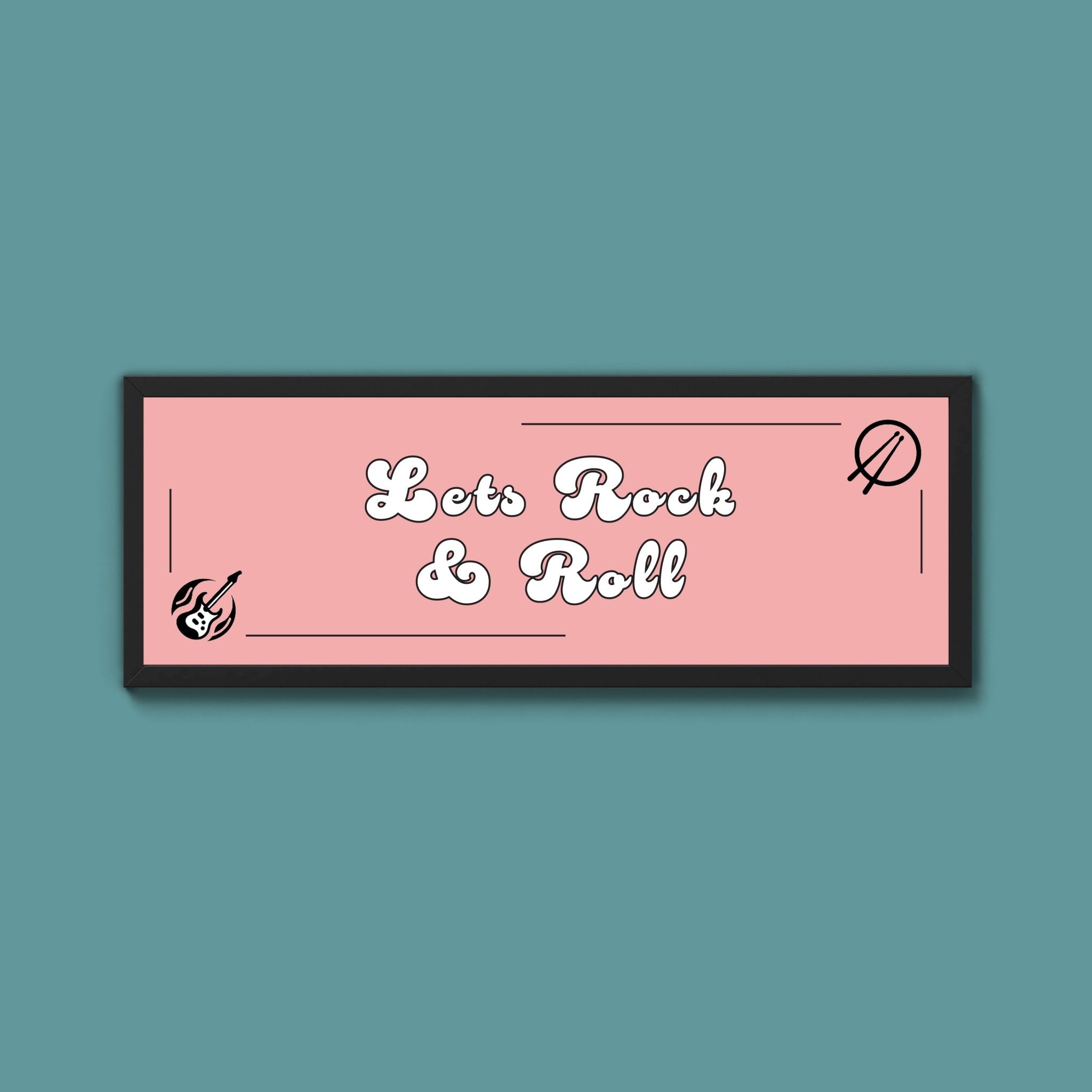 Lets Rock And Roll Framed Print (New Style) - Above The Door