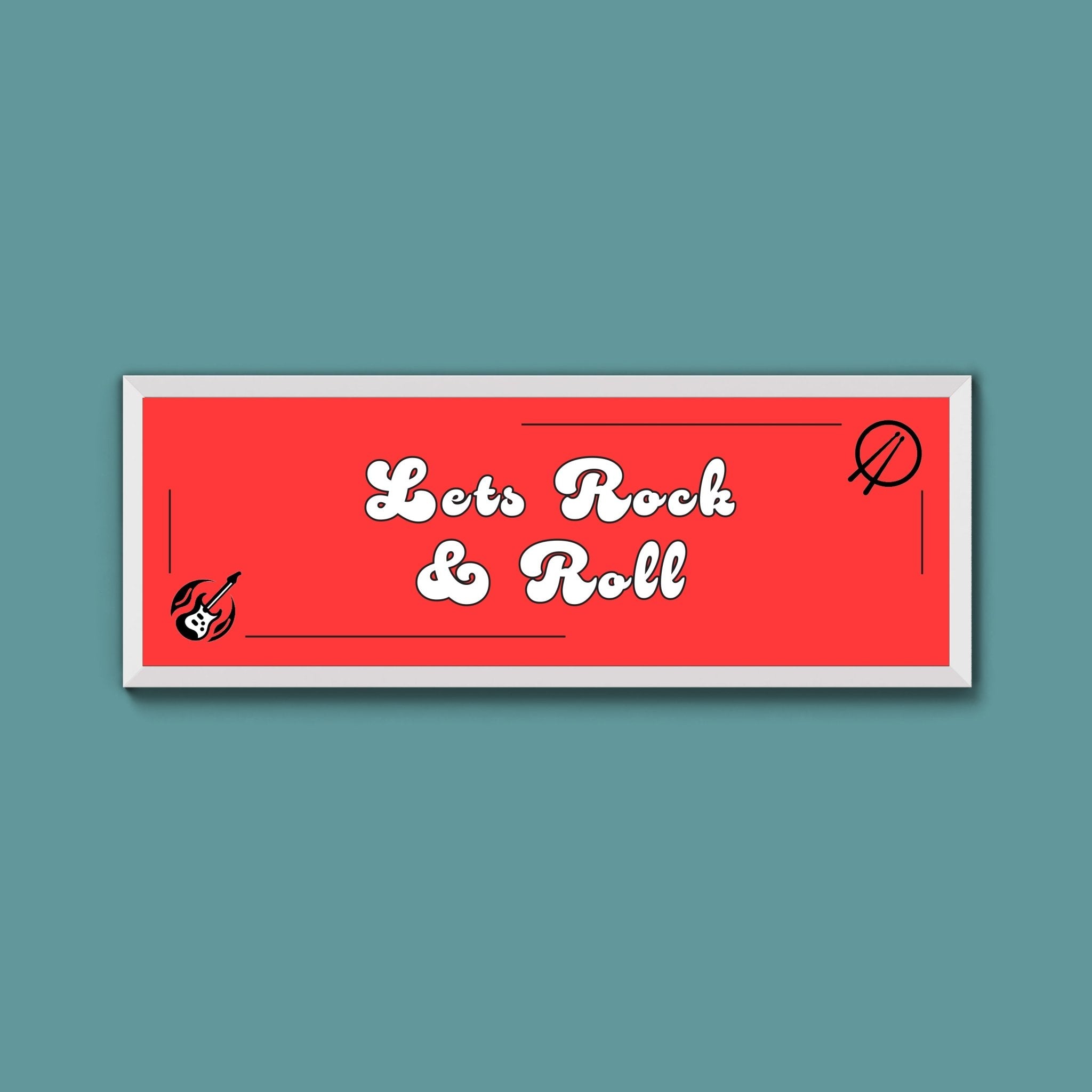 Lets Rock And Roll Framed Print (New Style) - Above The Door