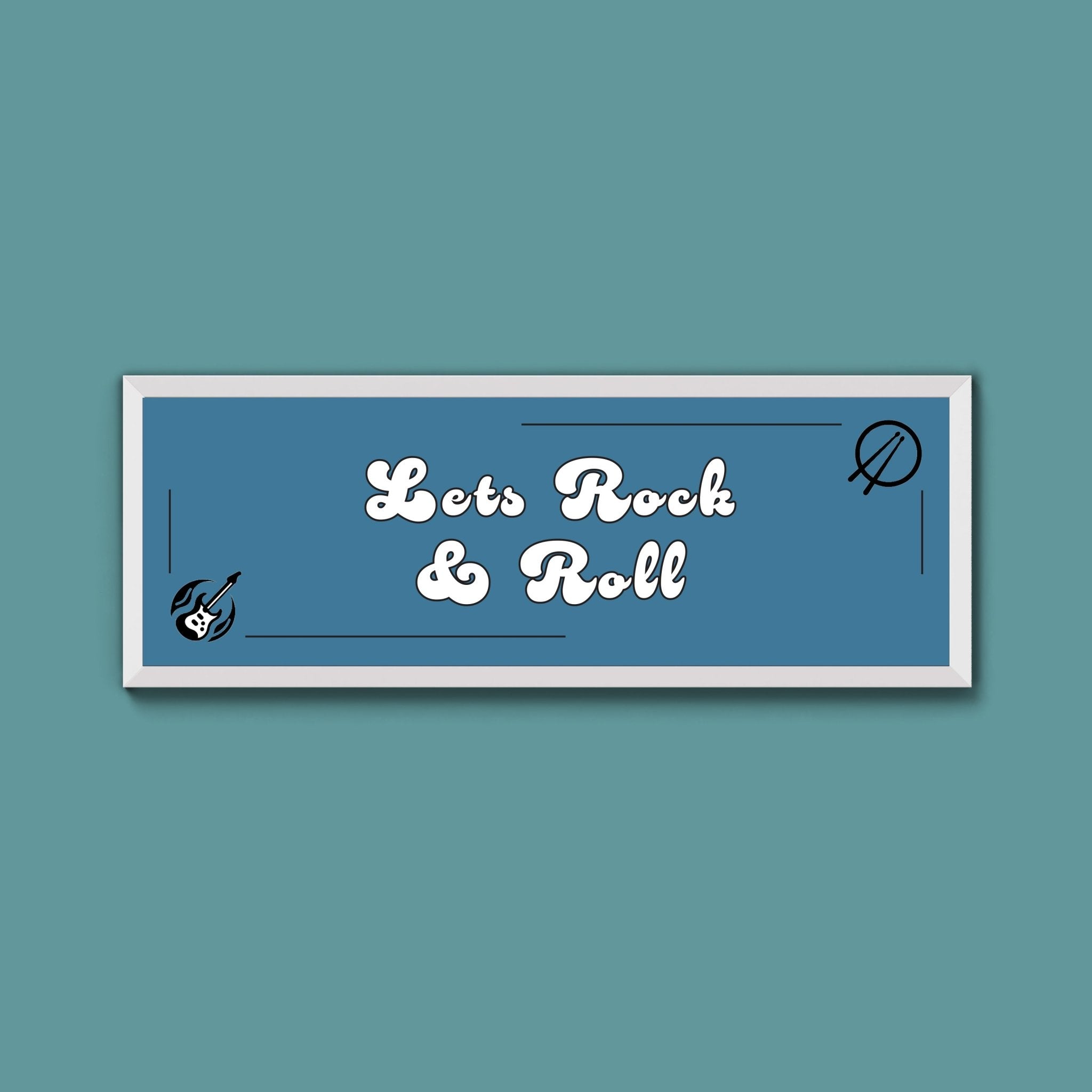 Lets Rock And Roll Framed Print (New Style) - Above The Door