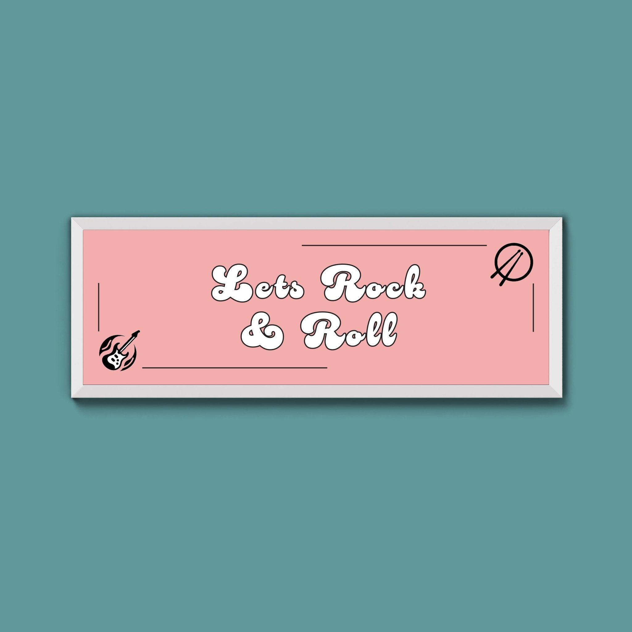 Lets Rock And Roll Framed Print (New Style) - Above The Door