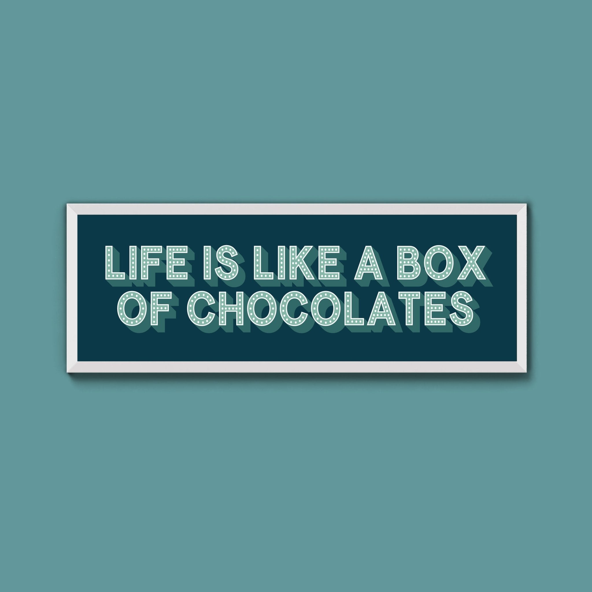 Life Is Like A Box Of Chocolates Framed Print (New Style) - Above The Door