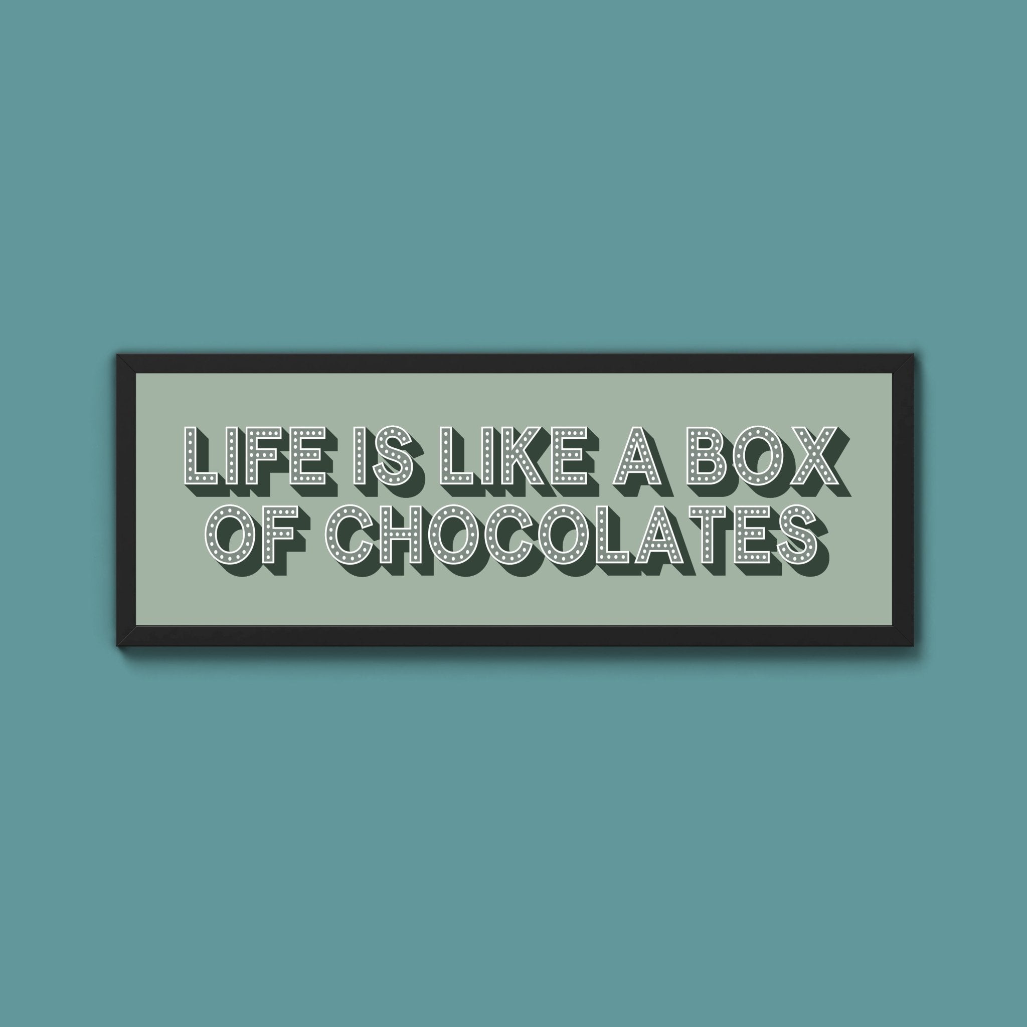 Life Is Like A Box Of Chocolates Framed Print (New Style) - Above The Door
