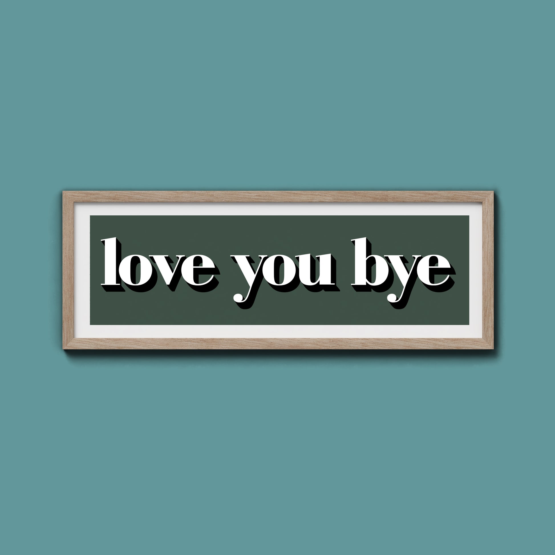 Love You Bye Print