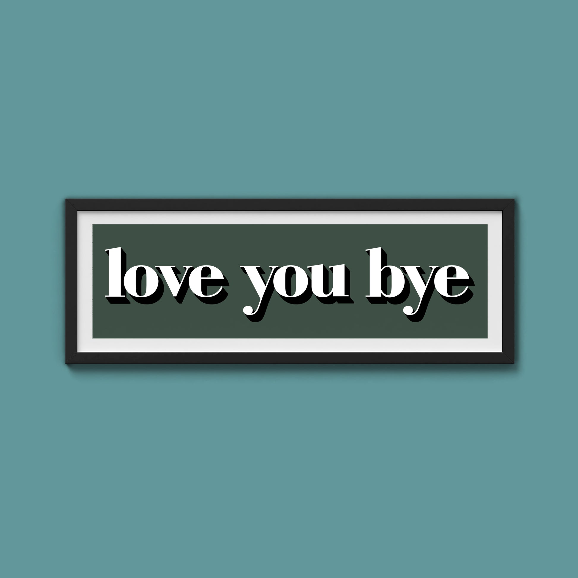 Love You Bye Print