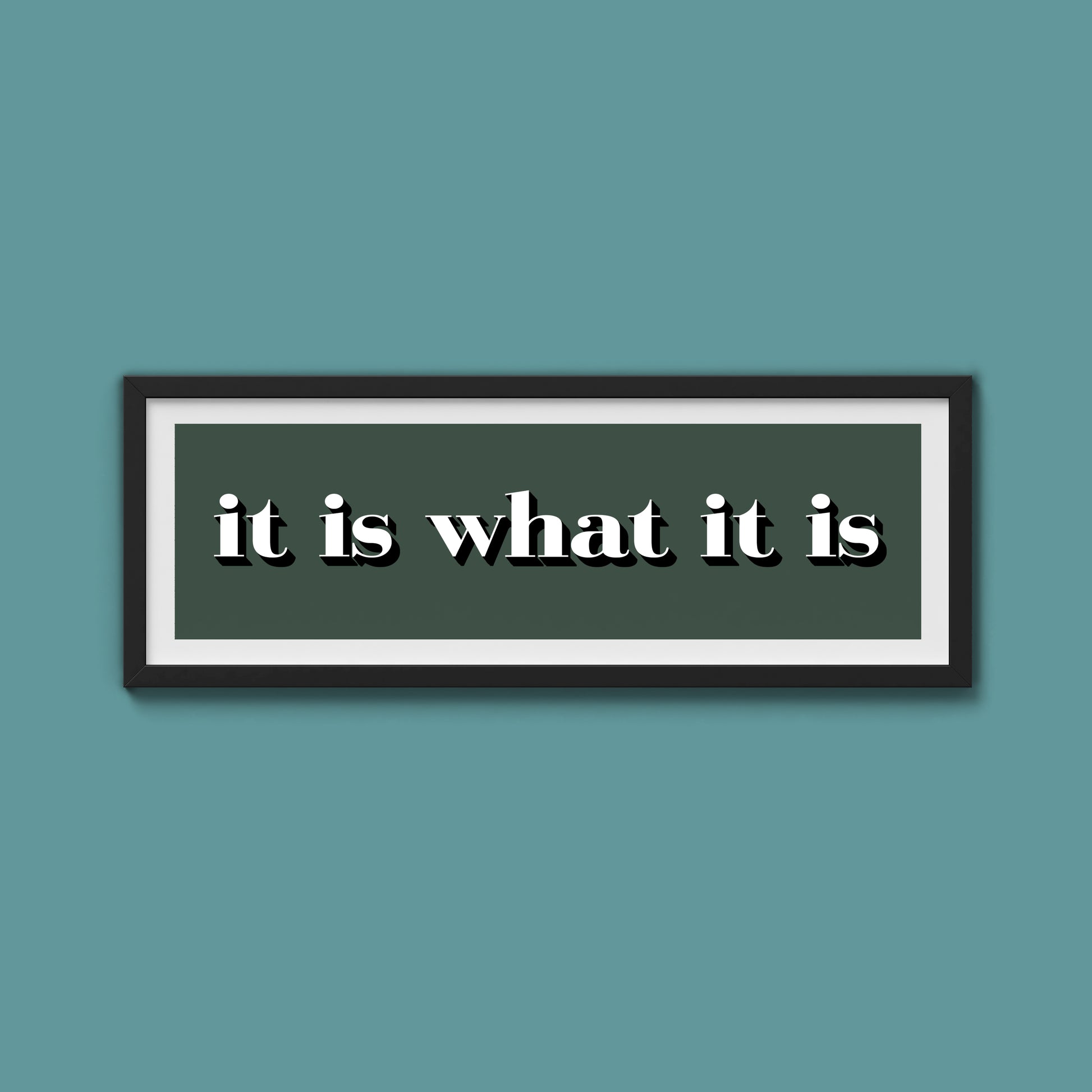 It Is What It Is Print