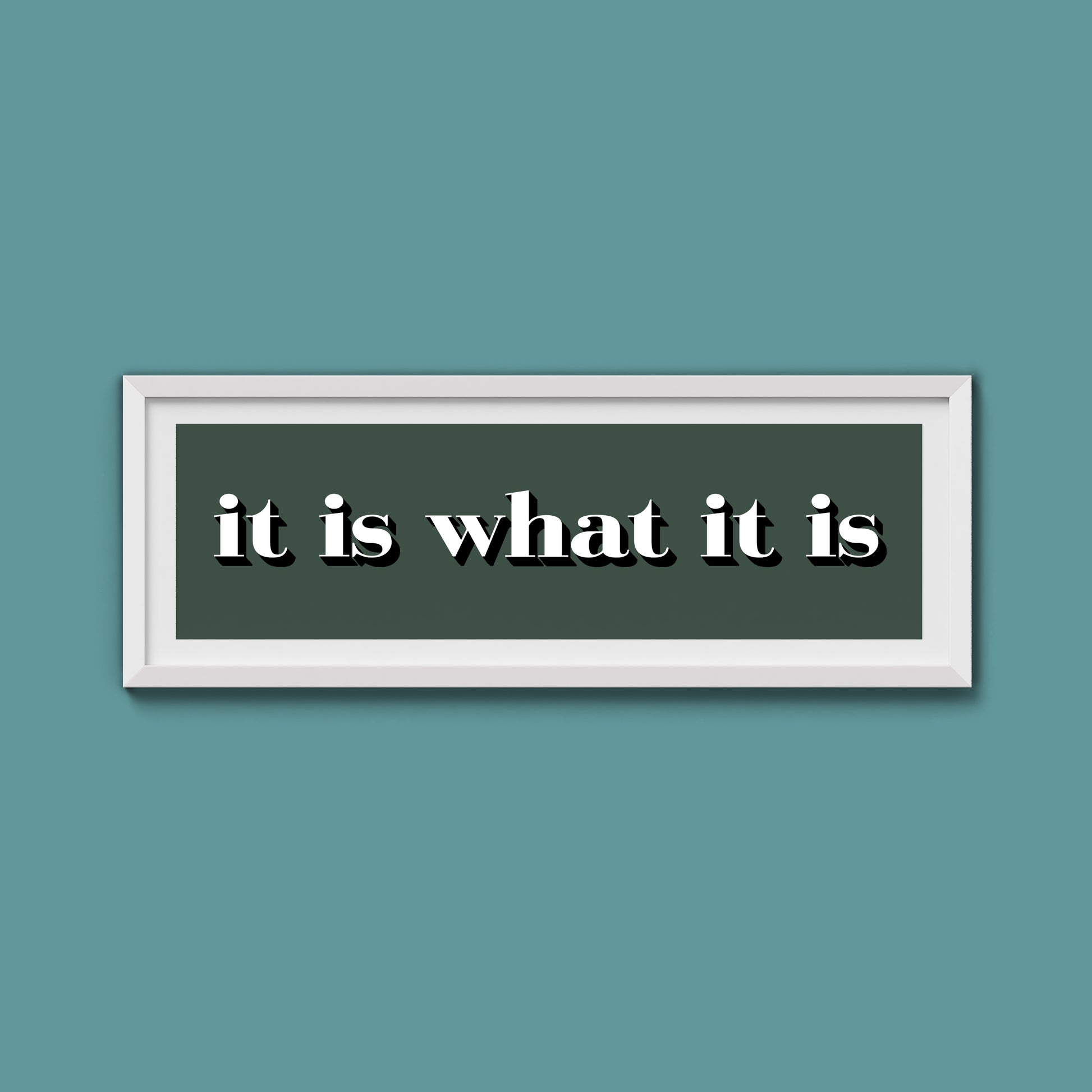 It Is What It Is Print