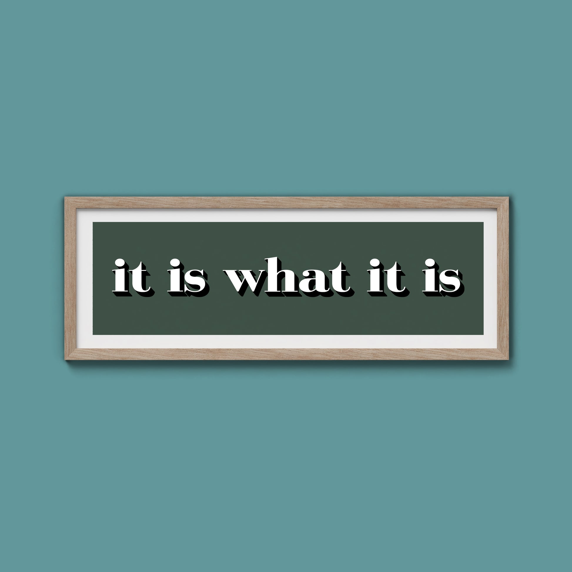It Is What It Is Print