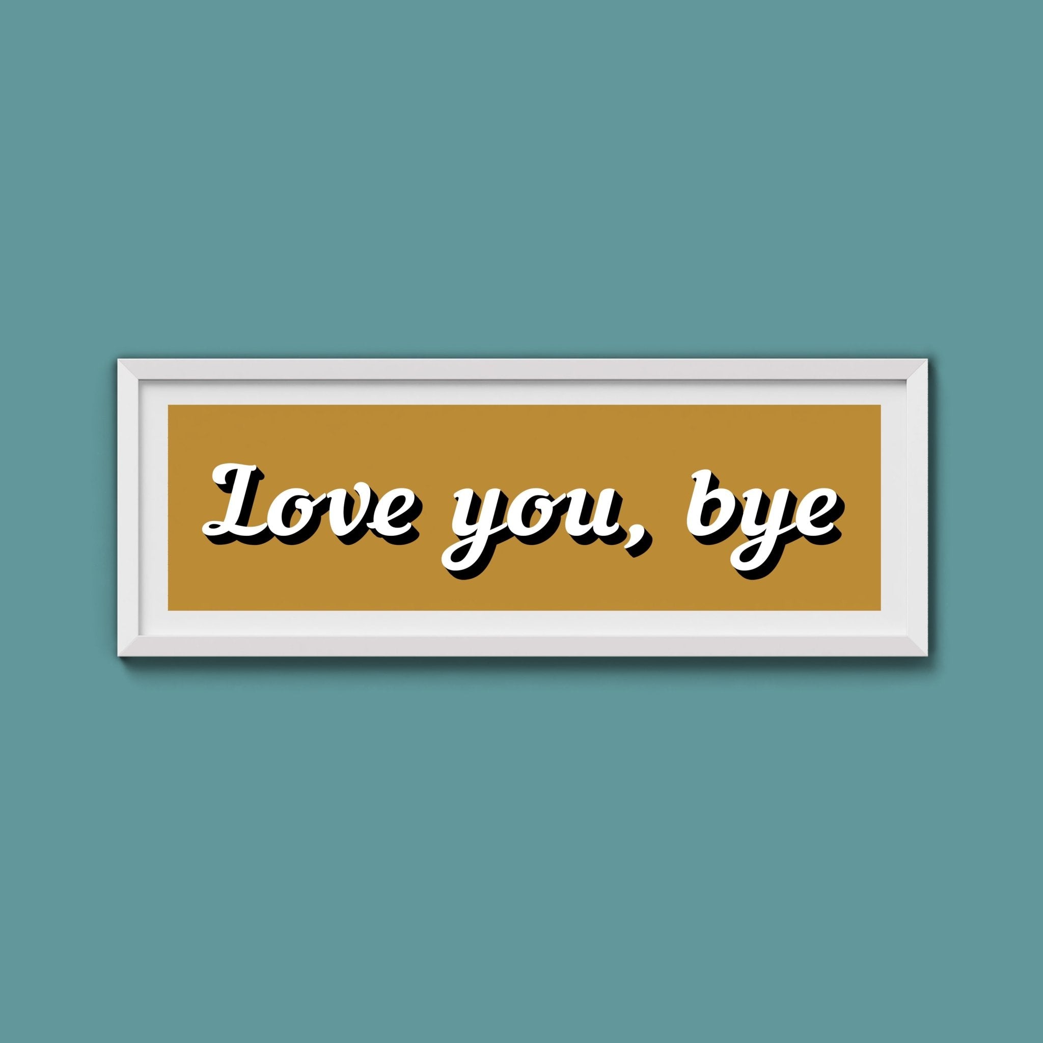 Love you, bye Framed Print - Above The Door