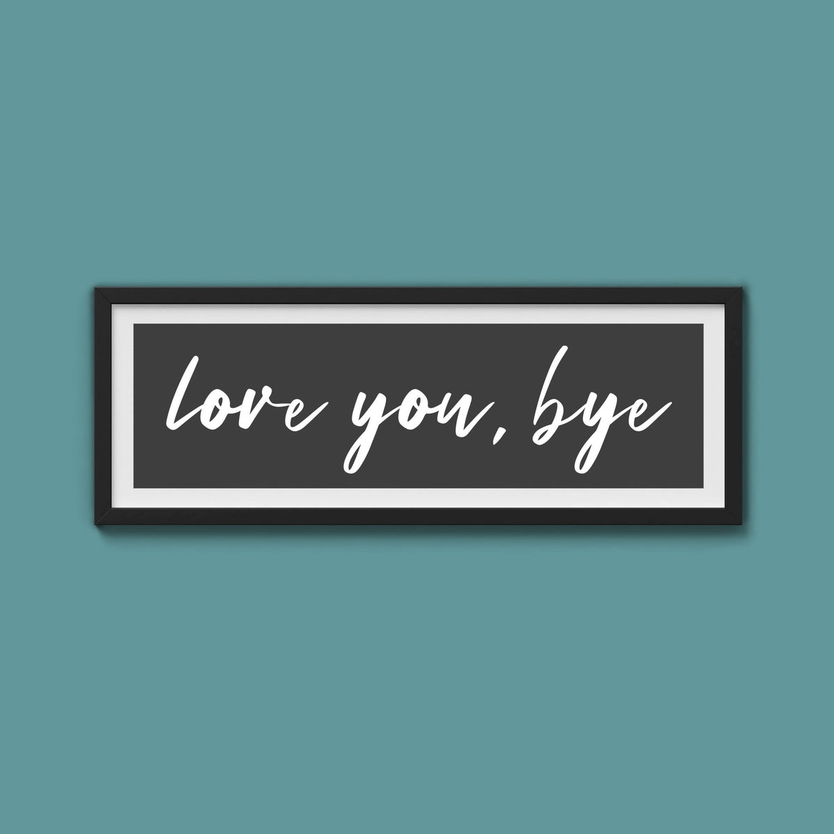 love you, bye Framed Print - Above The Door