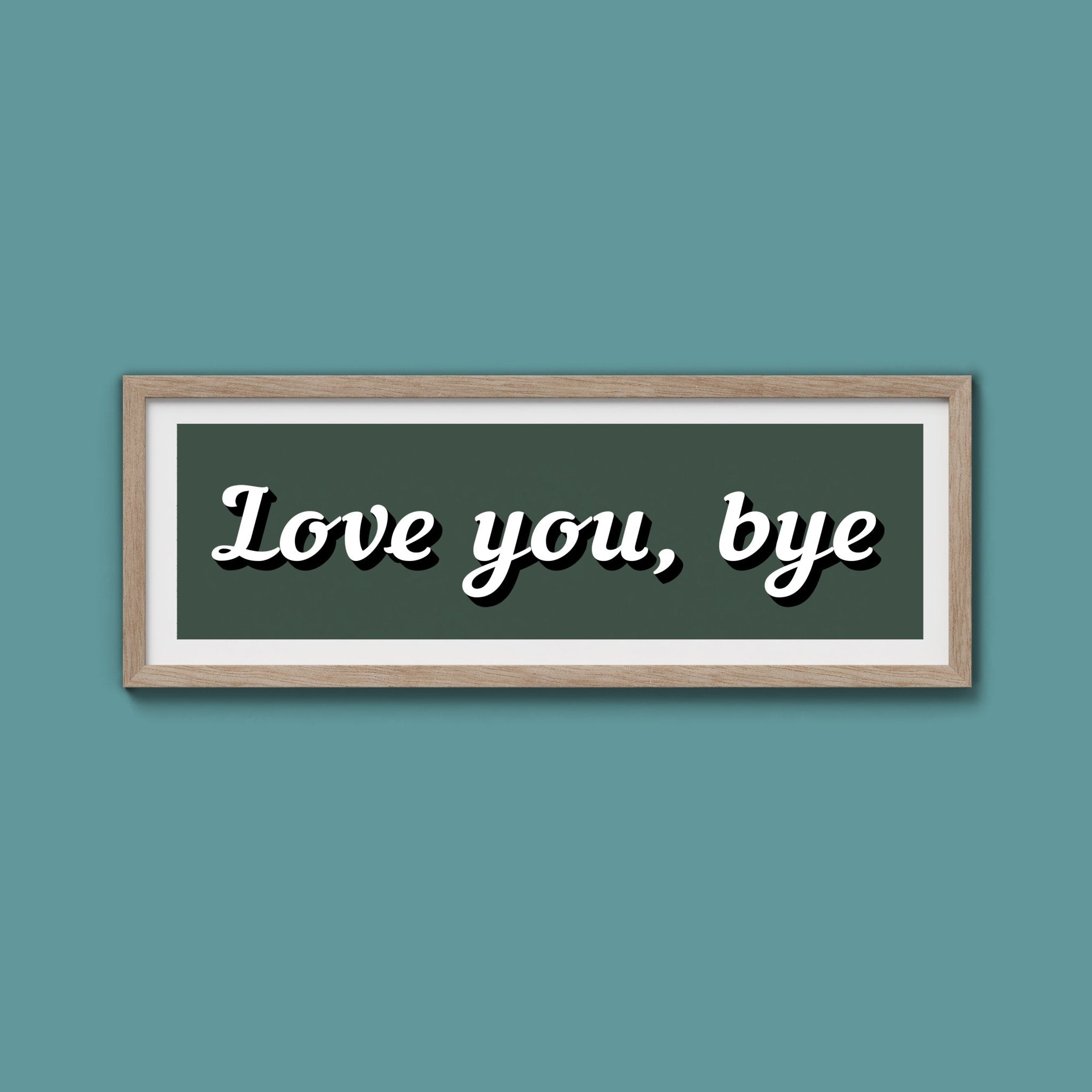 Love you, bye Framed Print - Above The Door