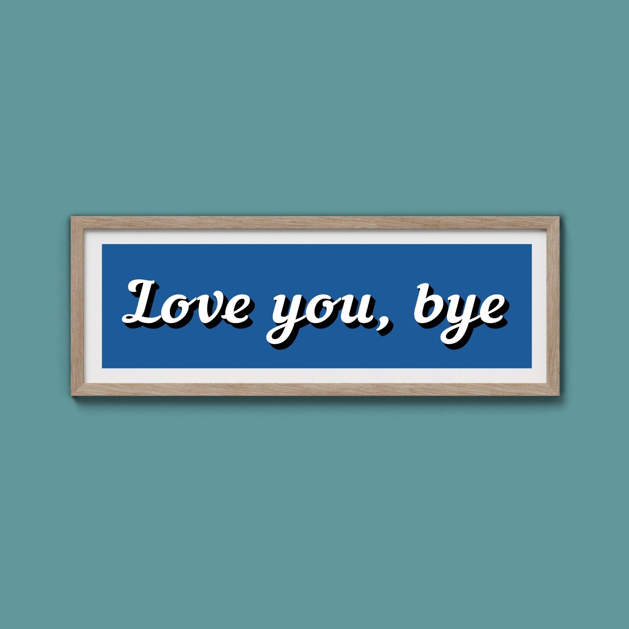 Love you, bye Framed Print - Above The Door