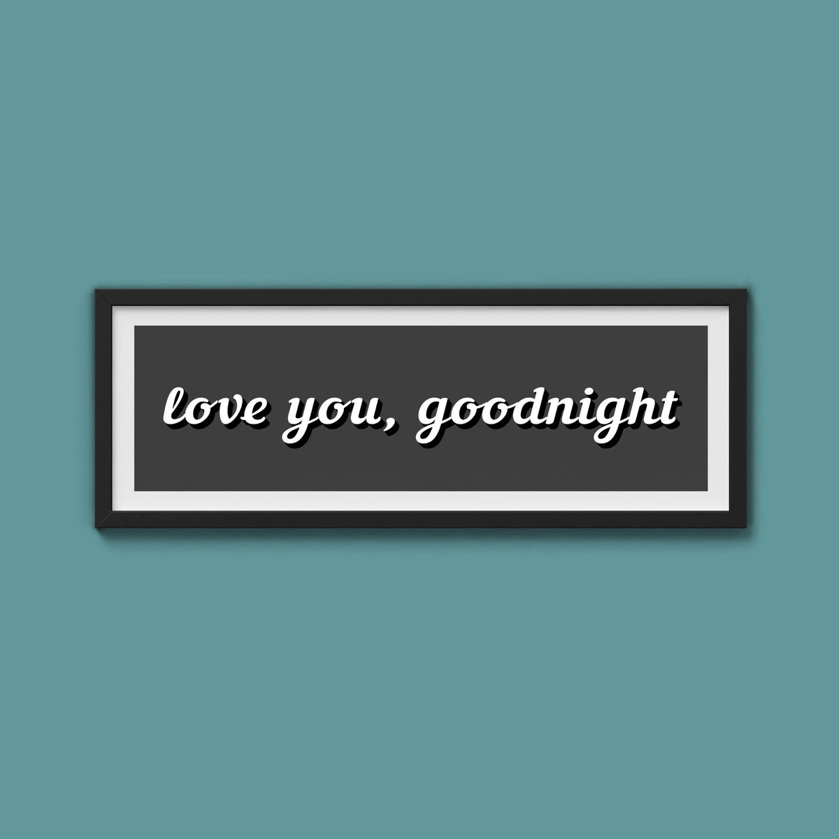 Love you, Goodnight Framed Print - Above The Door
