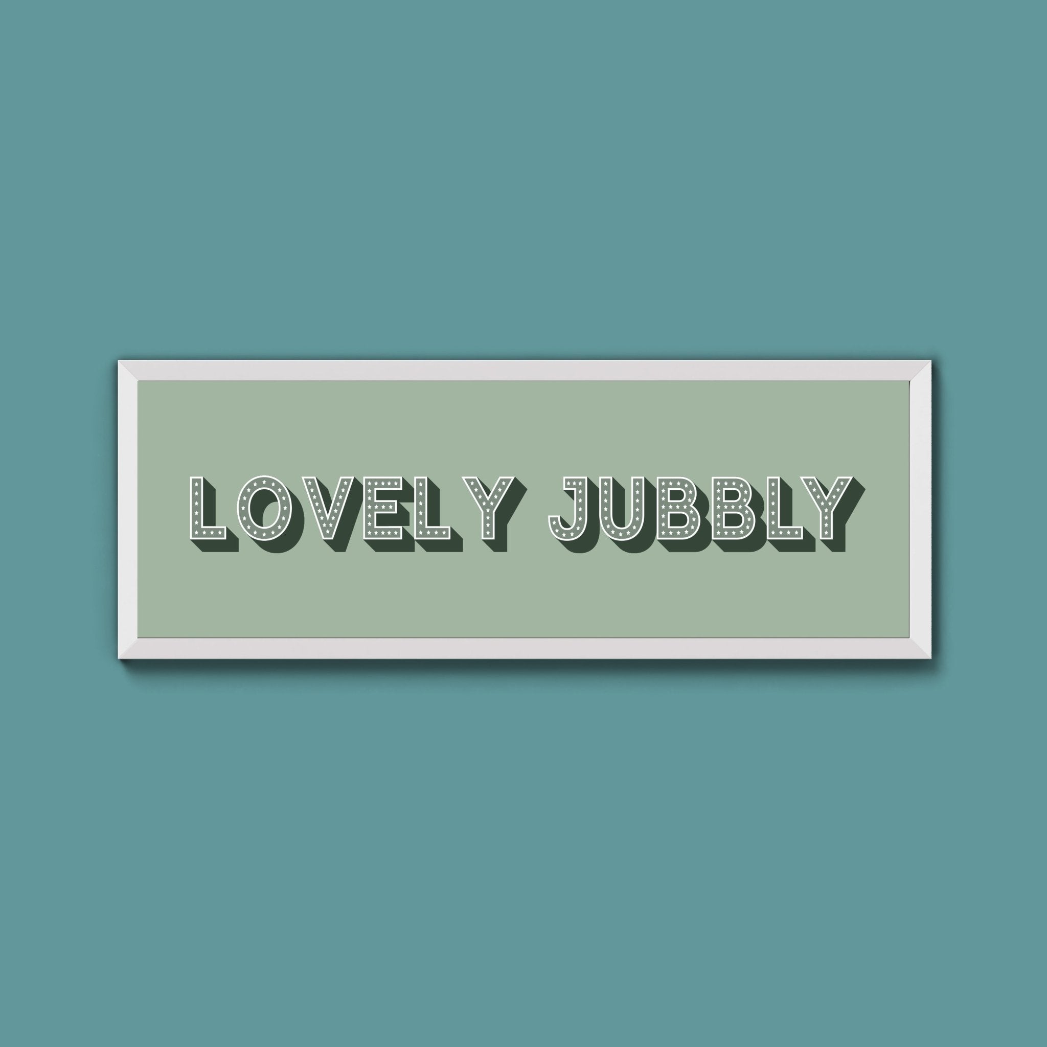 Lovely Jubbly Framed Print (New Style) - Above The Door