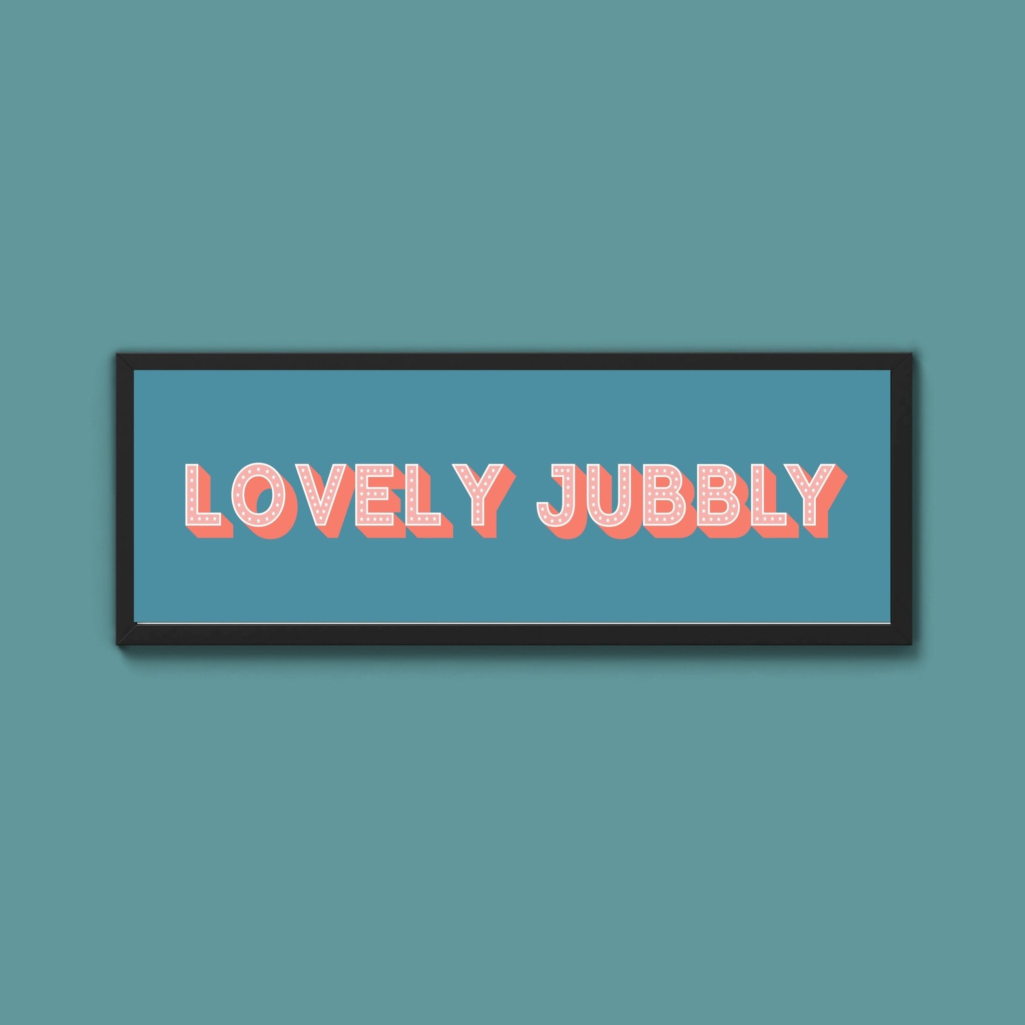 Lovely Jubbly Framed Print (New Style) - Above The Door
