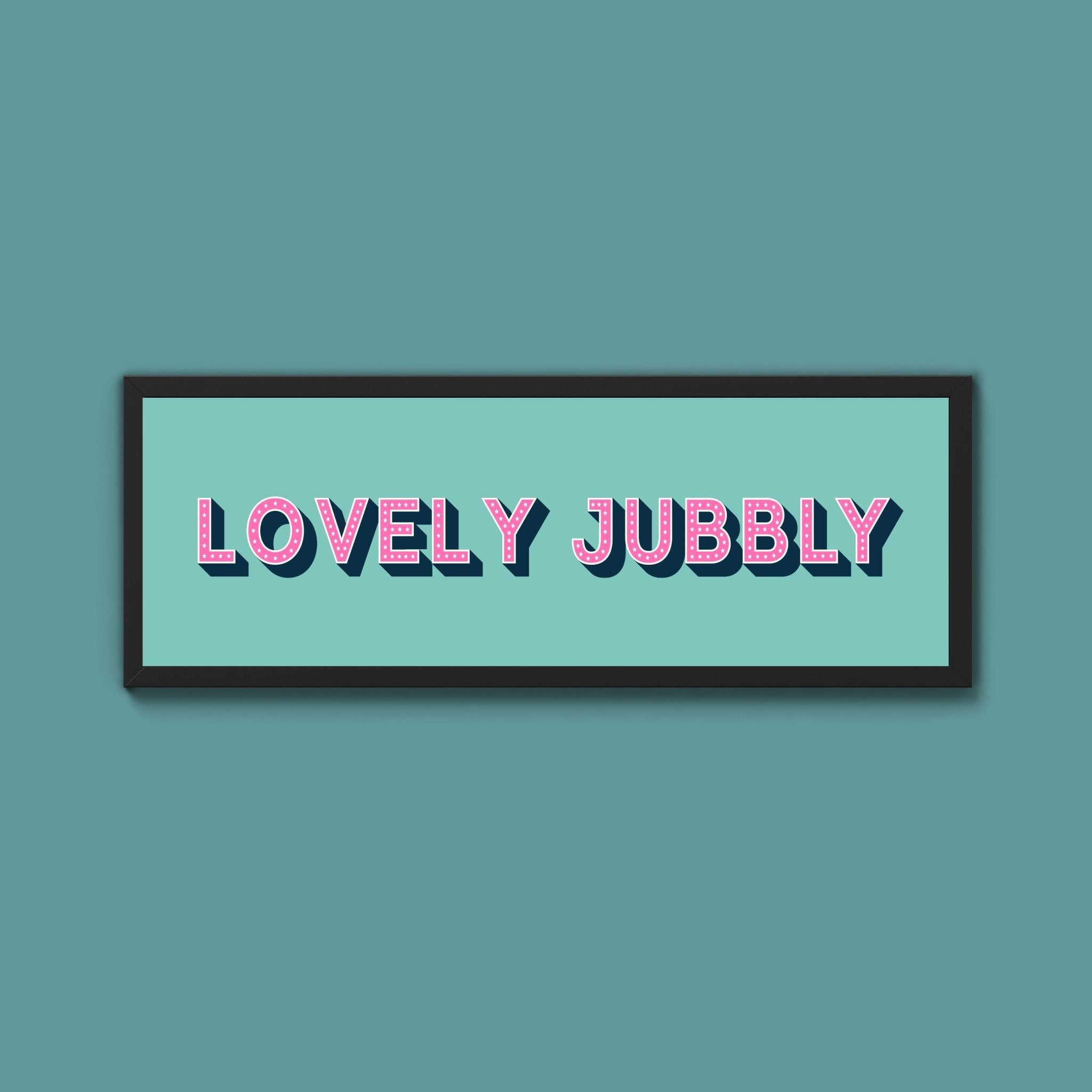Lovely Jubbly Framed Print (New Style) - Above The Door