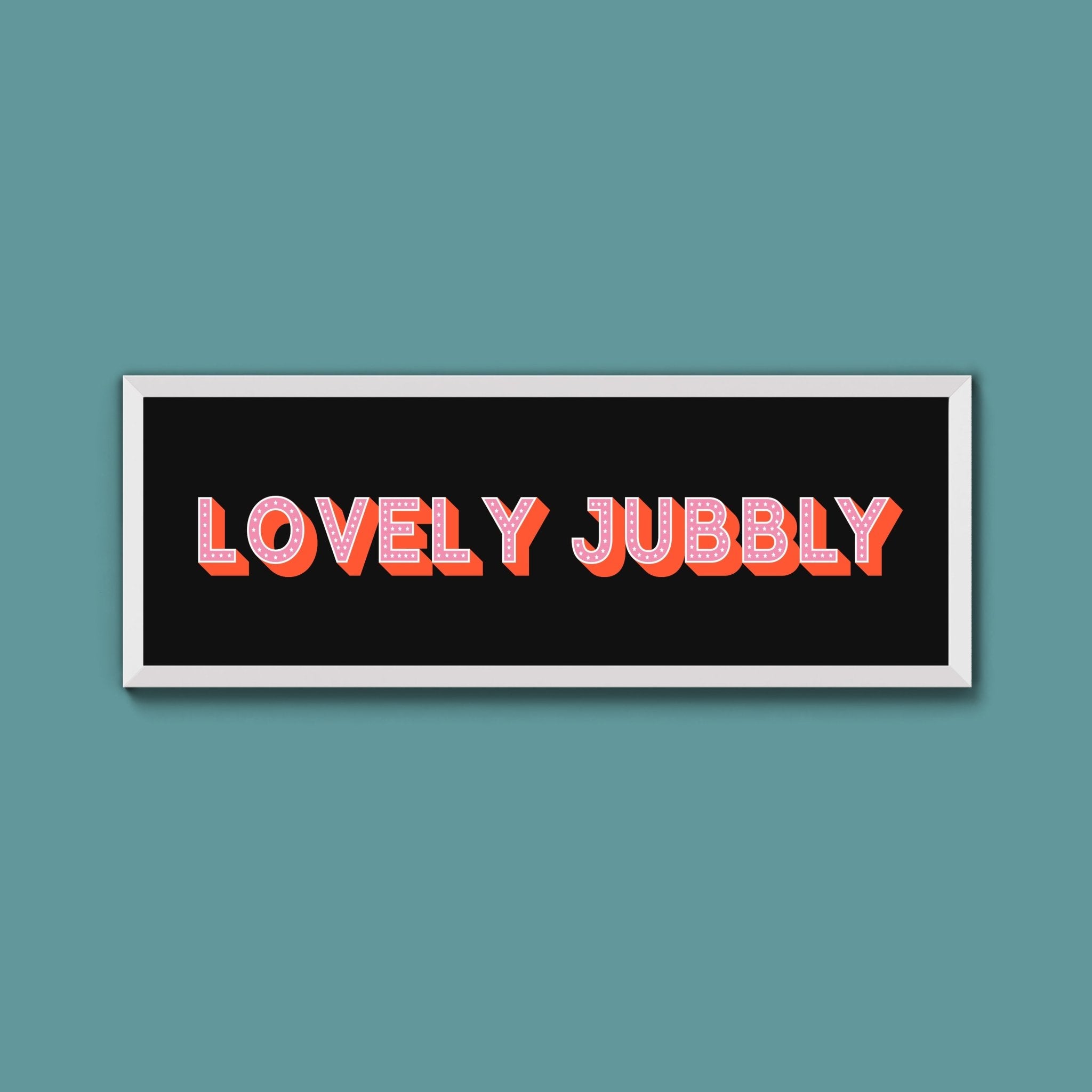 Lovely Jubbly Framed Print (New Style) - Above The Door