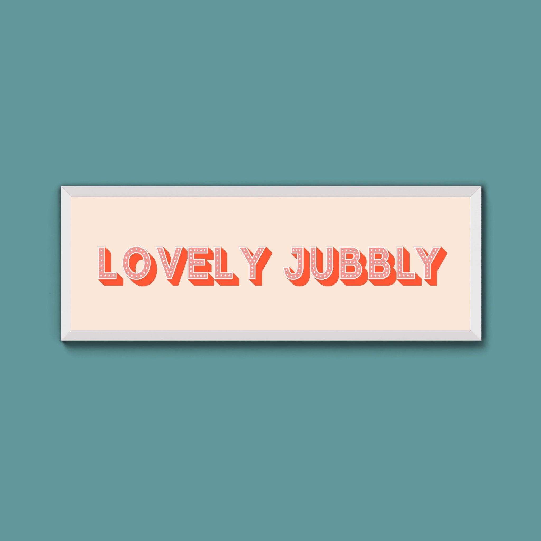 Lovely Jubbly Framed Print (New Style) - Above The Door