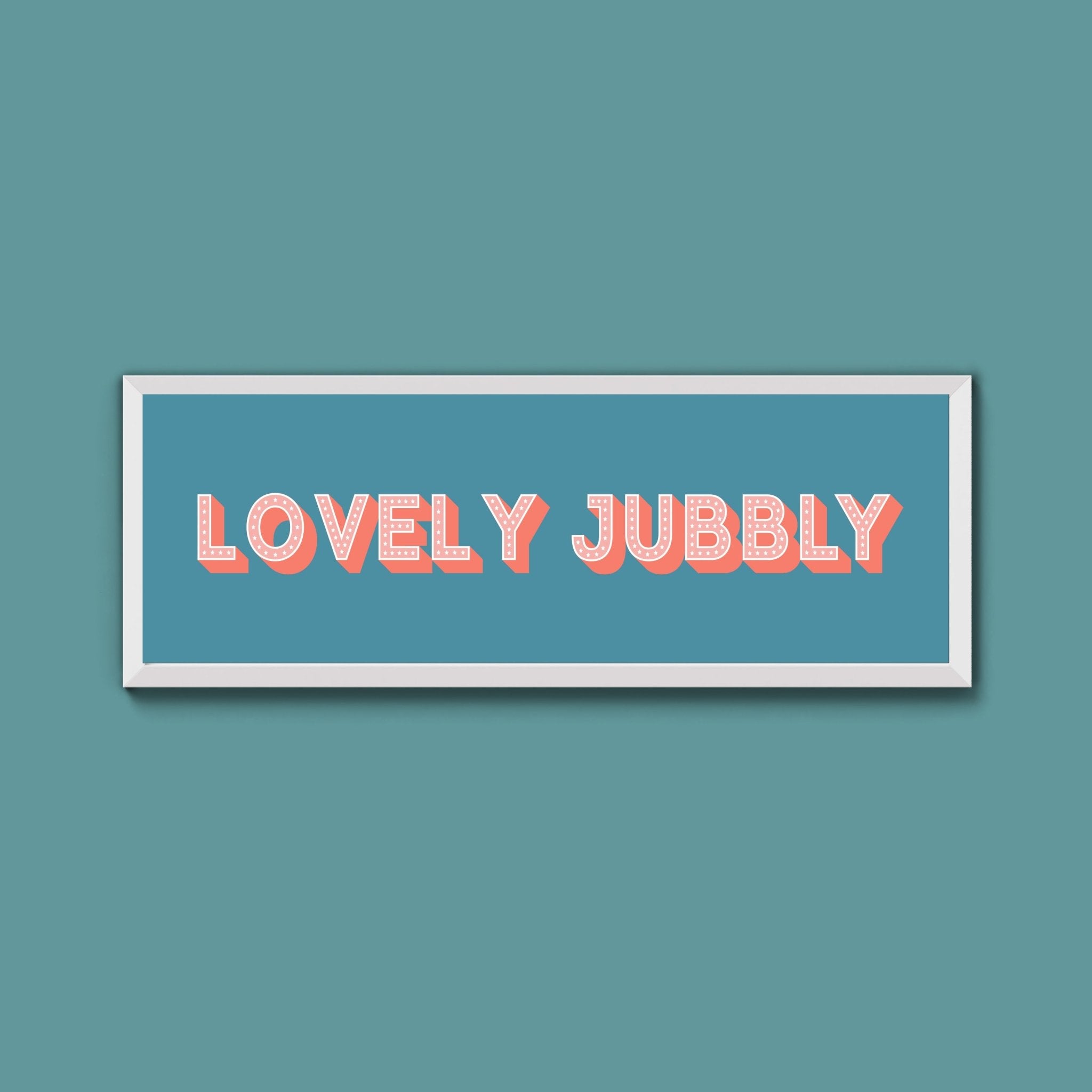 Lovely Jubbly Framed Print (New Style) - Above The Door